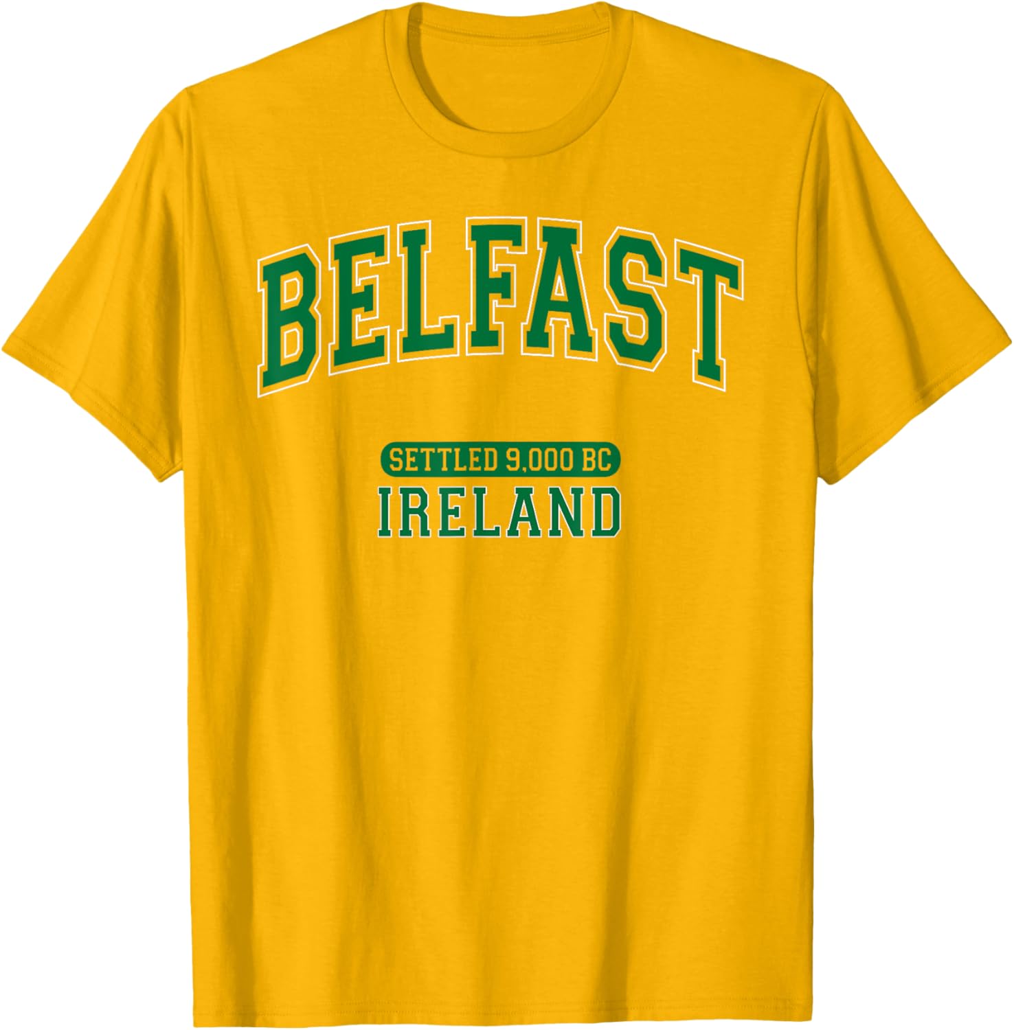 Belfast Ireland Settled 9000 BC Dark Green Arched Letter T-Shirt - 6