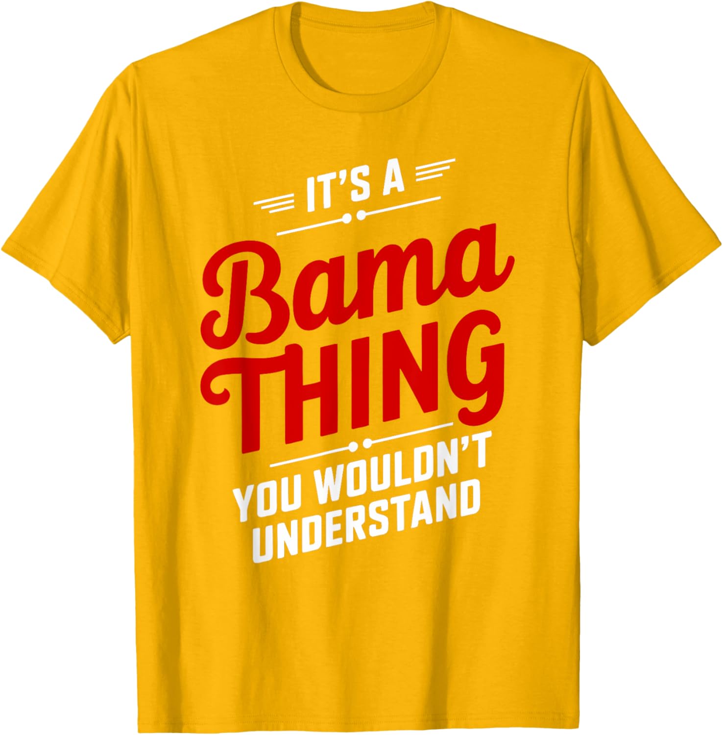 It's A Bama Thing You Wouldn't Understand T-Shirt for Alabama Fans - 4