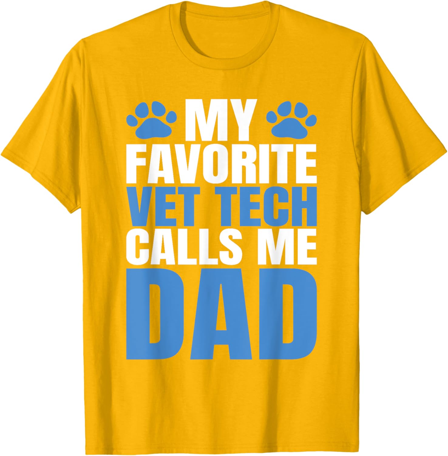 My Favorite Vet Tech Calls Me Dad T-Shirt for Fathers Day Gift - 15