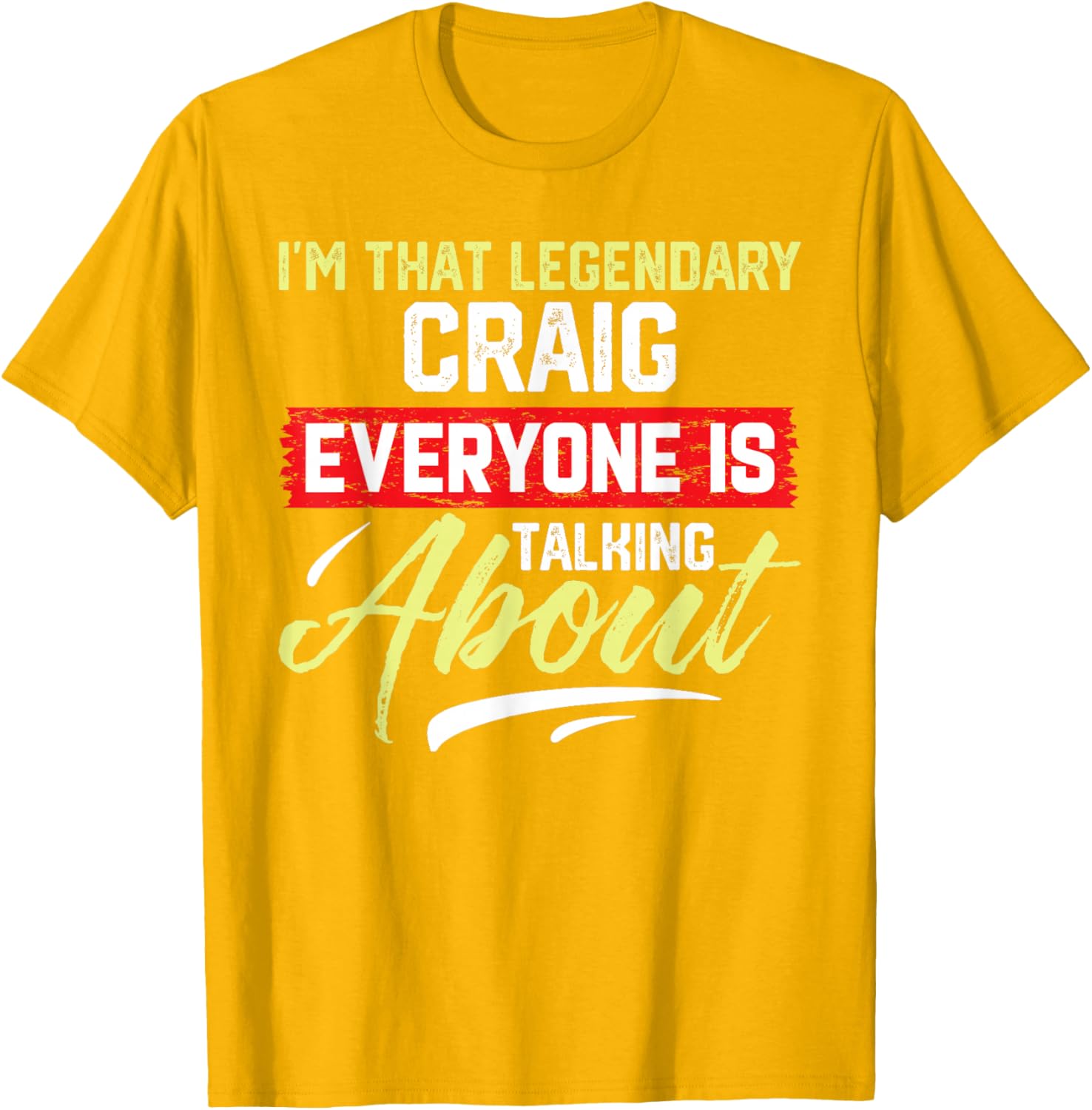 I'm That Legendary CRAIG T-Shirt for Cool Fashion Lovers - 24