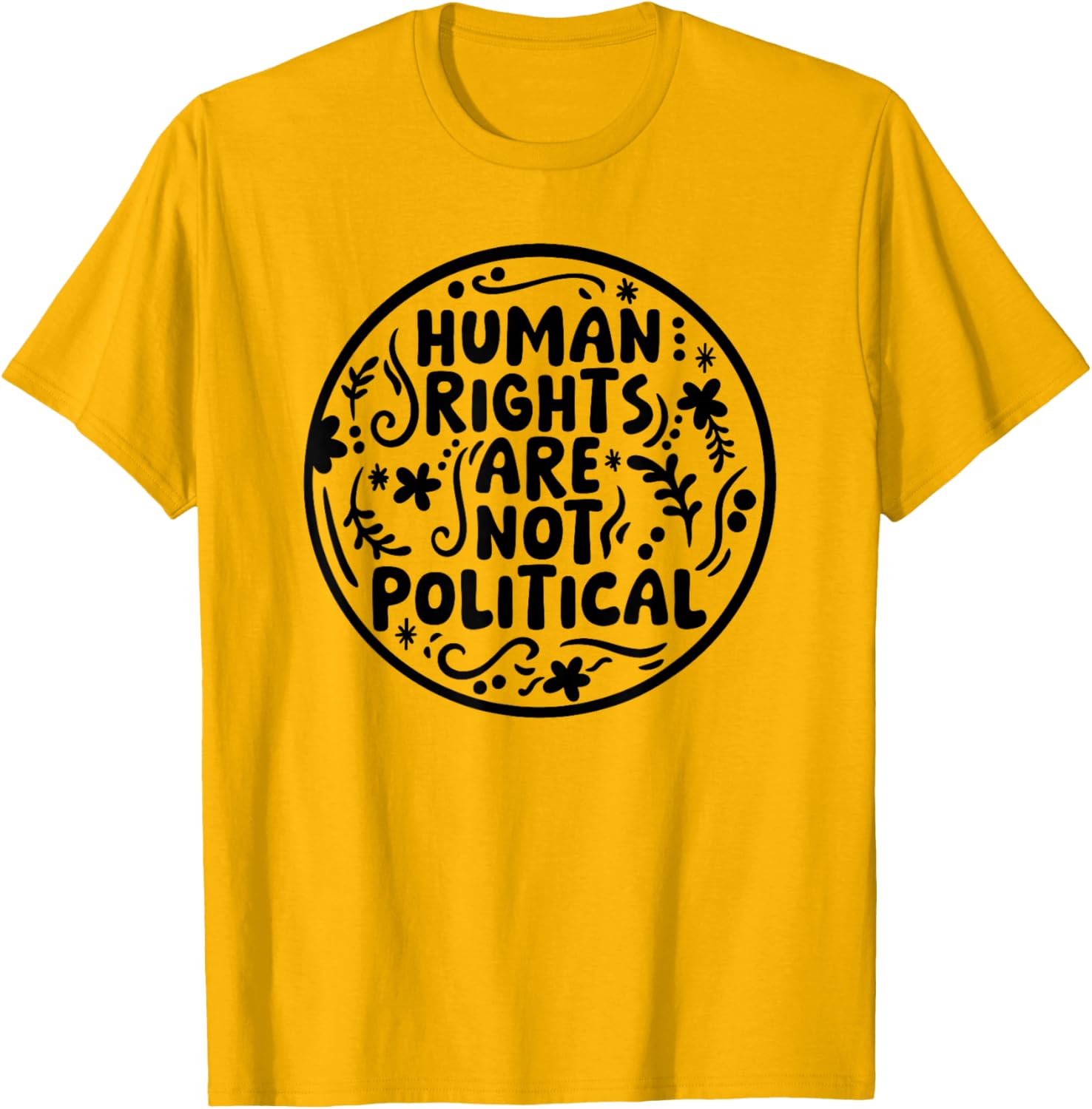 Human Rights Are Not Political T-Shirt for Social Justice Advocates - 8