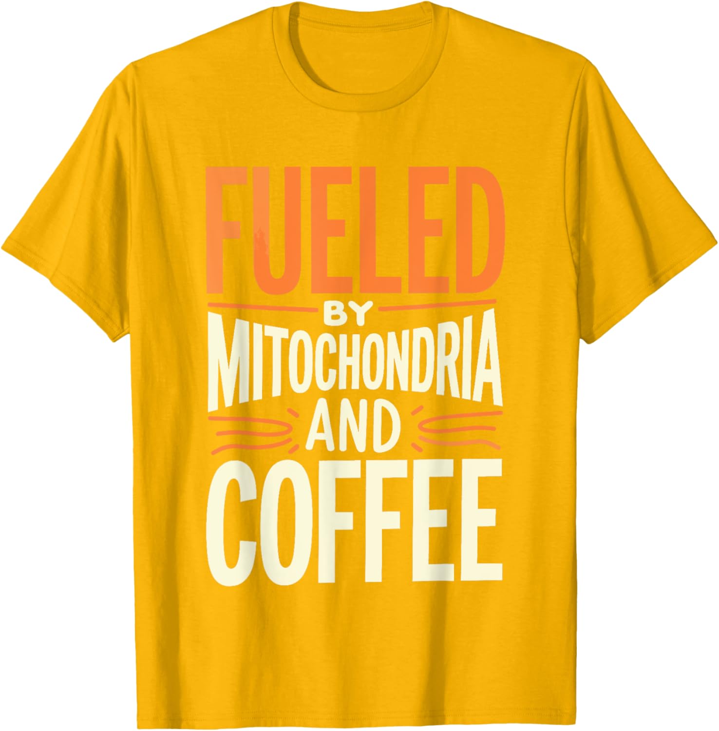 Fueled By Mitochondria and Coffee Scientist T-Shirt for Science Lovers - 9