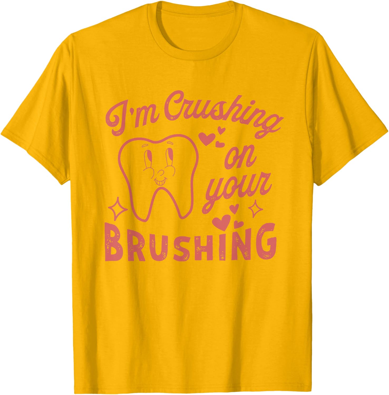 I'm Crushing On Your Brushing Dental Valentine T-Shirt for Dentists - 5