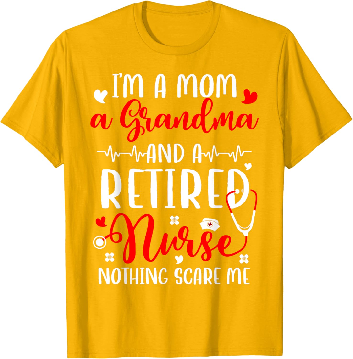 I'm A Mom And Grandma Retired Nurse T-Shirt for Proud Nurses - 25