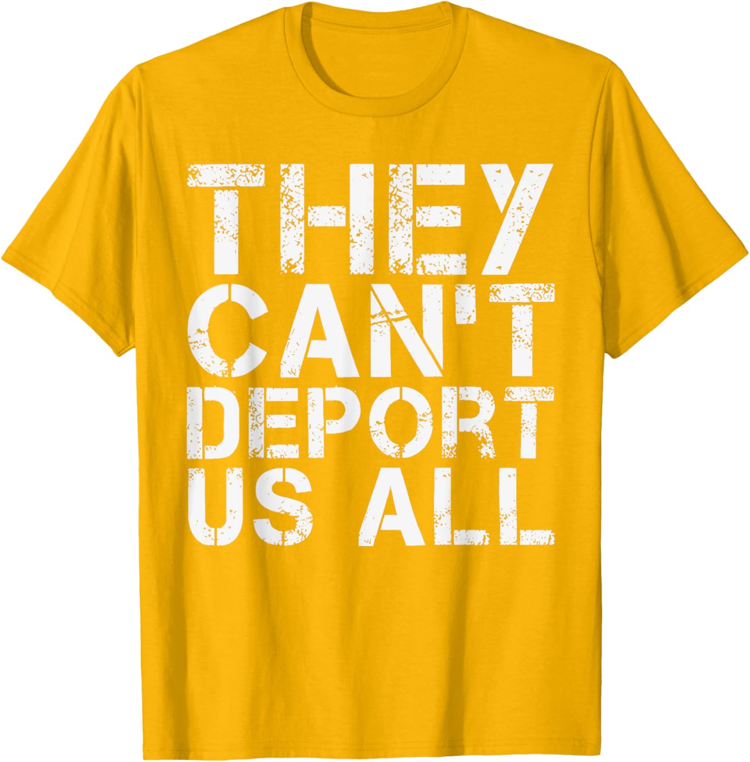 They Can't Deport Us All Immigration Activist T-Shirt for Advocates - 3
