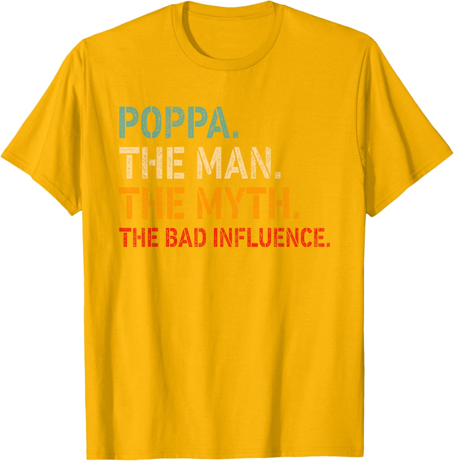 Funny Poppa T-Shirt The Man The Myth The Bad Influence Gift Idea - 8