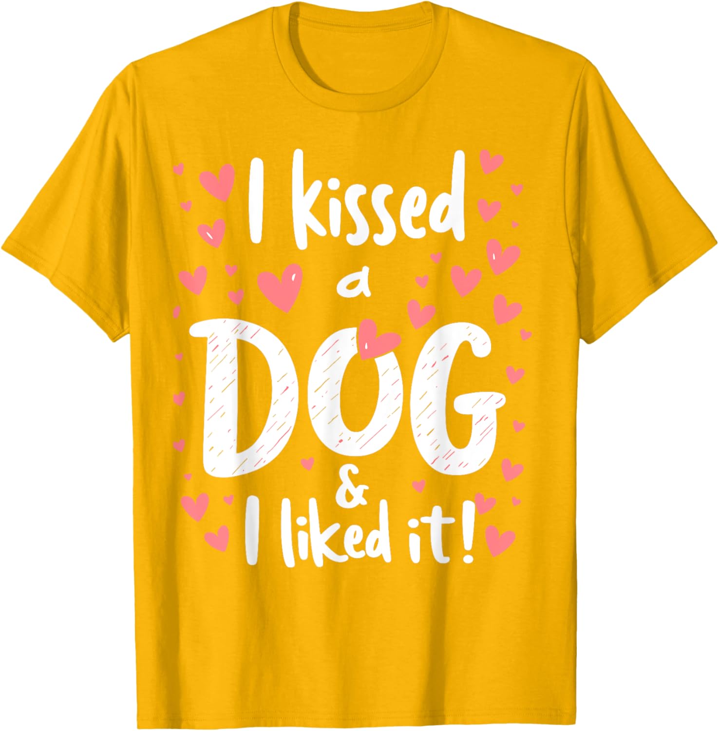 I Kissed a Dog and I Like It Cute Dog Lover T-Shirt for Girls - 7