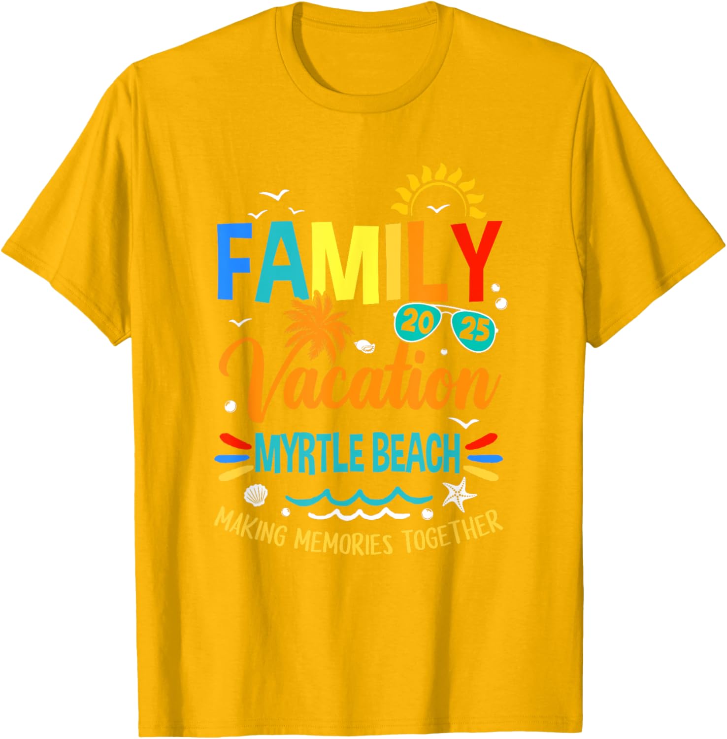 Family Vacation 2025 Myrtle Beach T-Shirt for Making Memories Together - 25