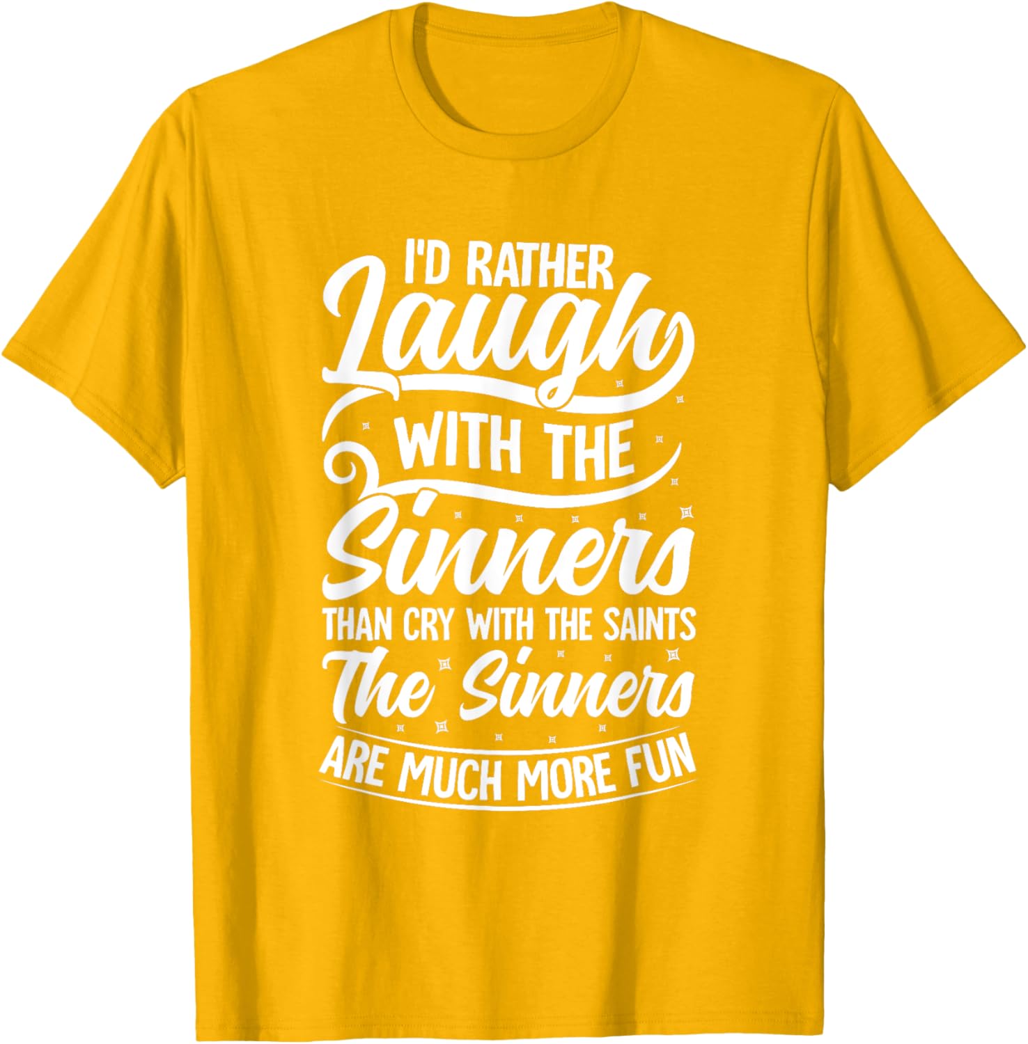 I'd Rather Laugh With The Sinners T-Shirt for Fun Lovin' Souls - 3