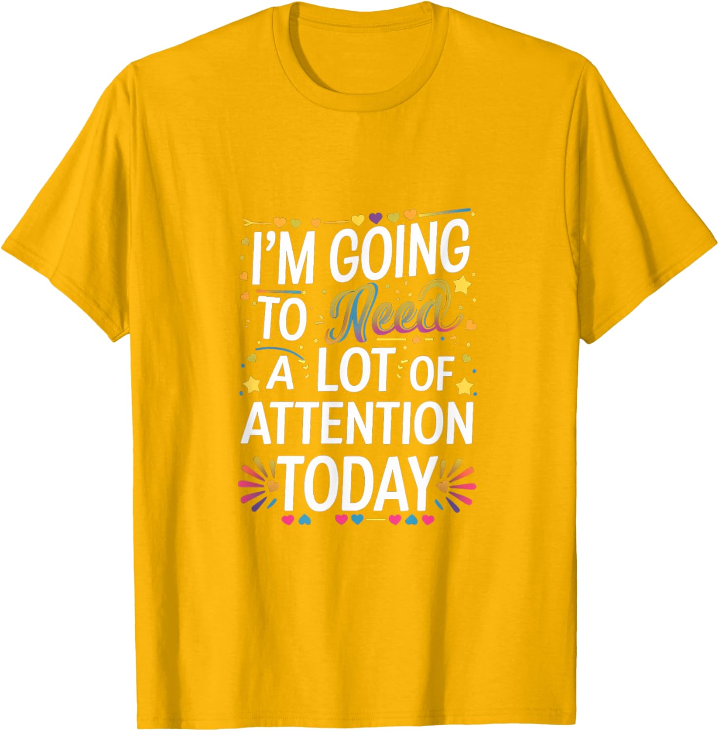 Funny Attention-Seeking T-Shirt for Unforgettable Days - Great Gift Idea! - 12