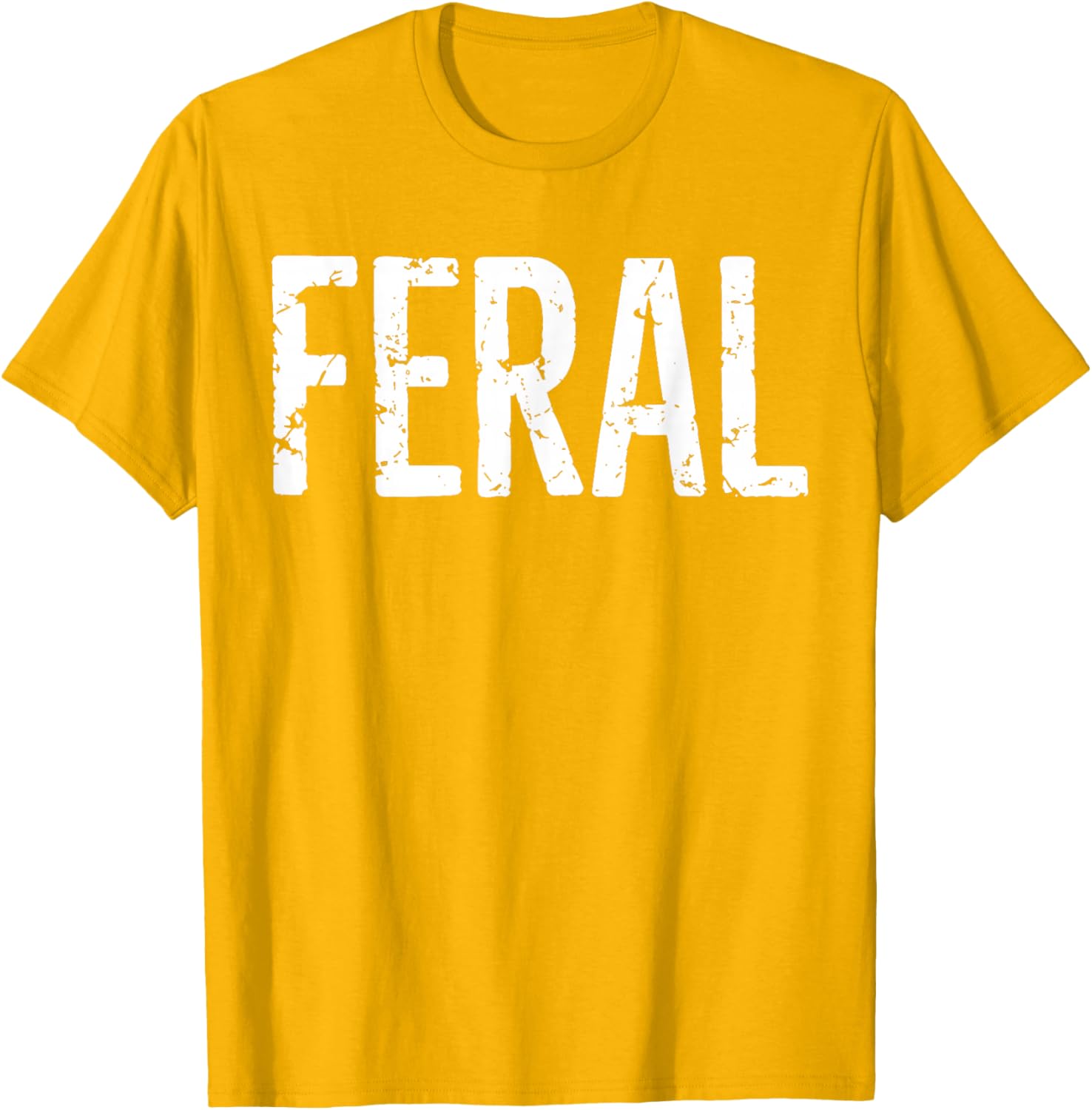 Feral Shirt Retro Vintage Funny Quote T-Shirt for Men and Women - 28