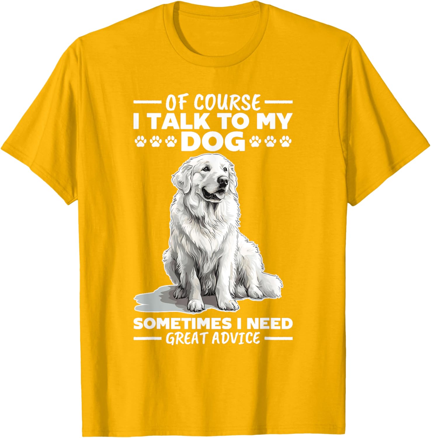Great Pyrenees Dog Owner T-Shirt for Pet Lovers and Proud Owners - 17