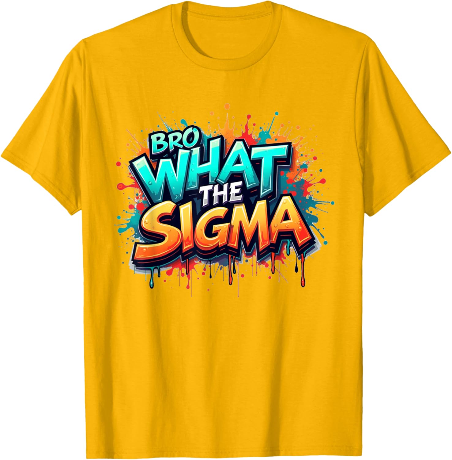 Bro What The Sigma Funny T-Shirt for Kids and Teens - Meme Quote Apparel - 14