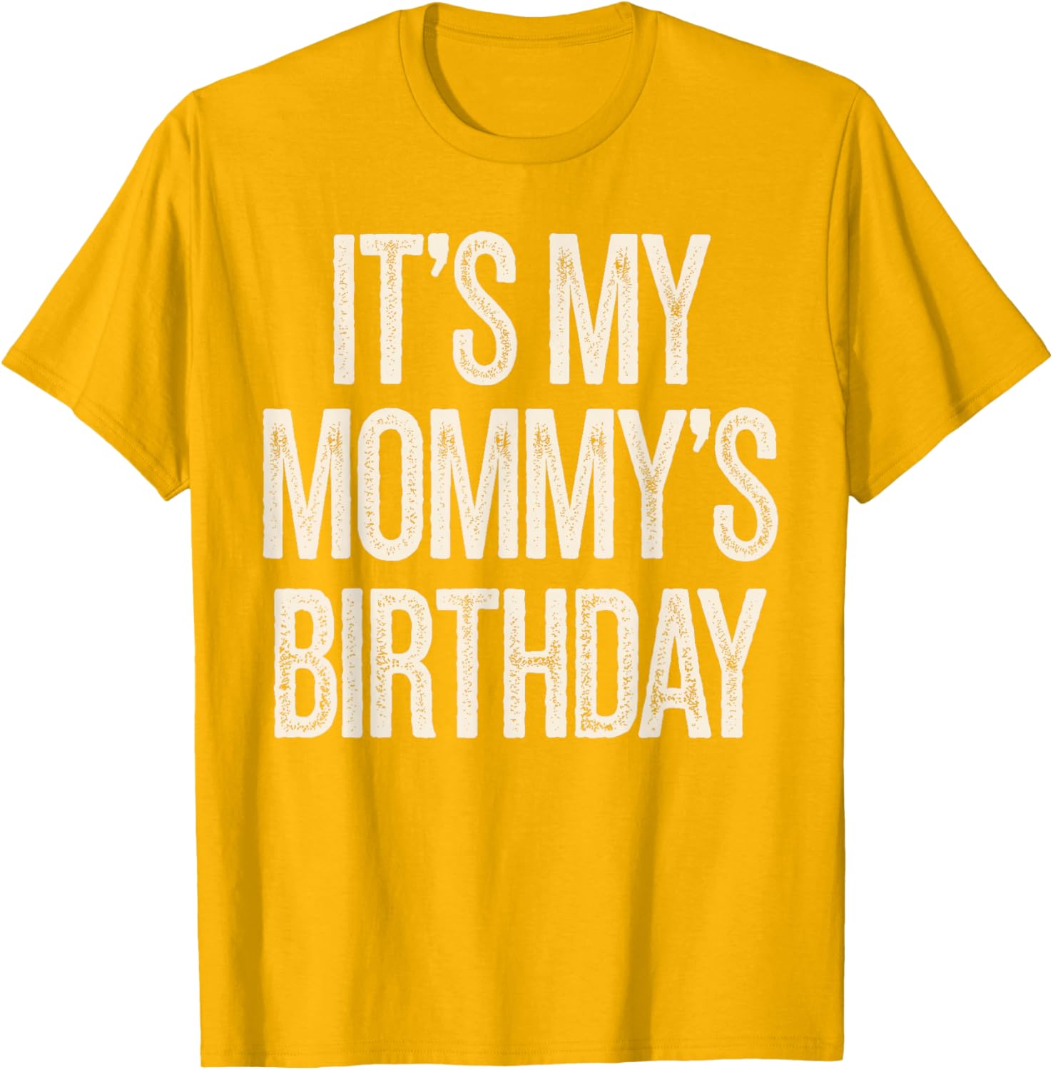 Vintage It’s My Mommy’s Birthday Distressed T-Shirt for Men, Women, Kids - 13