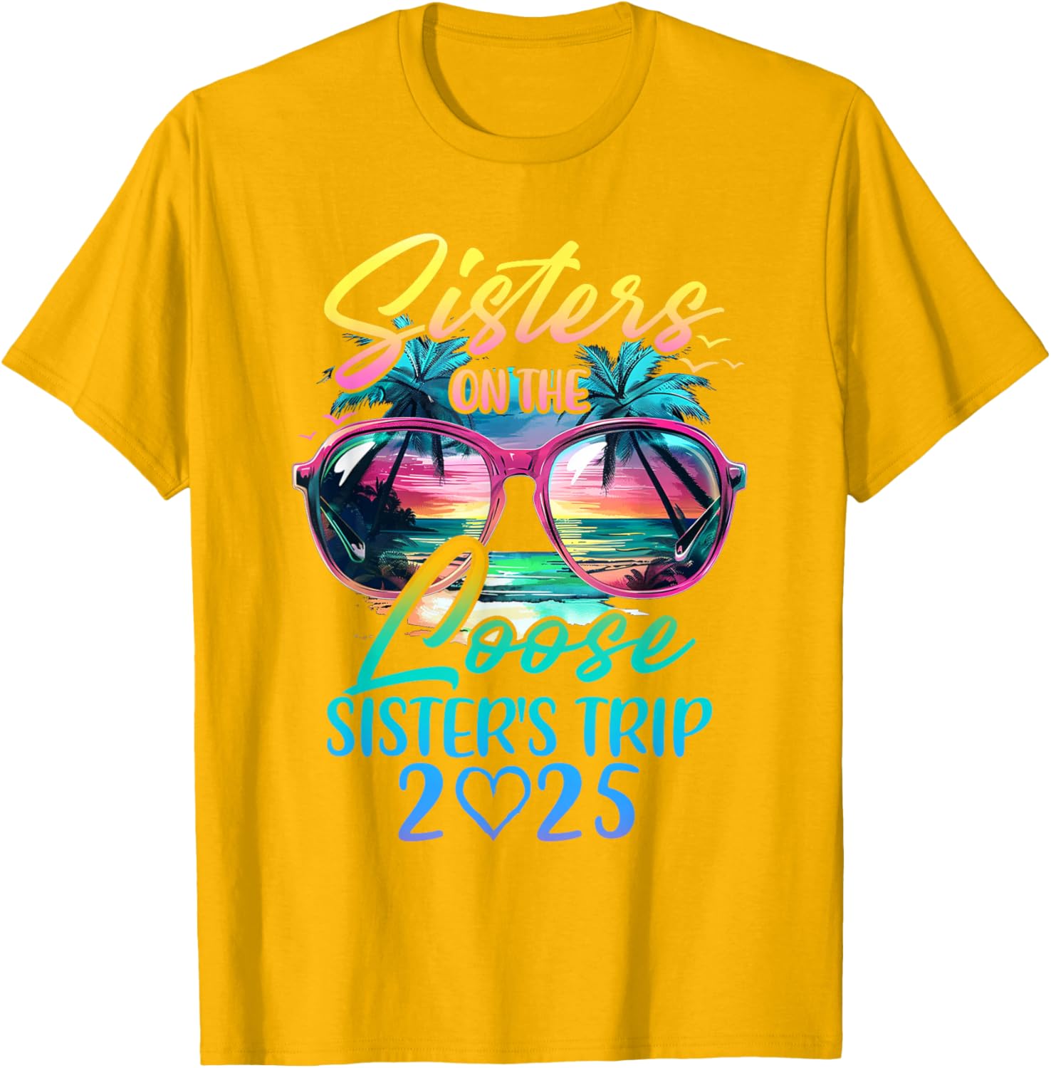 Sisters On The Loose Funny Summer Vacation T-Shirt for 2025 Trips - 27