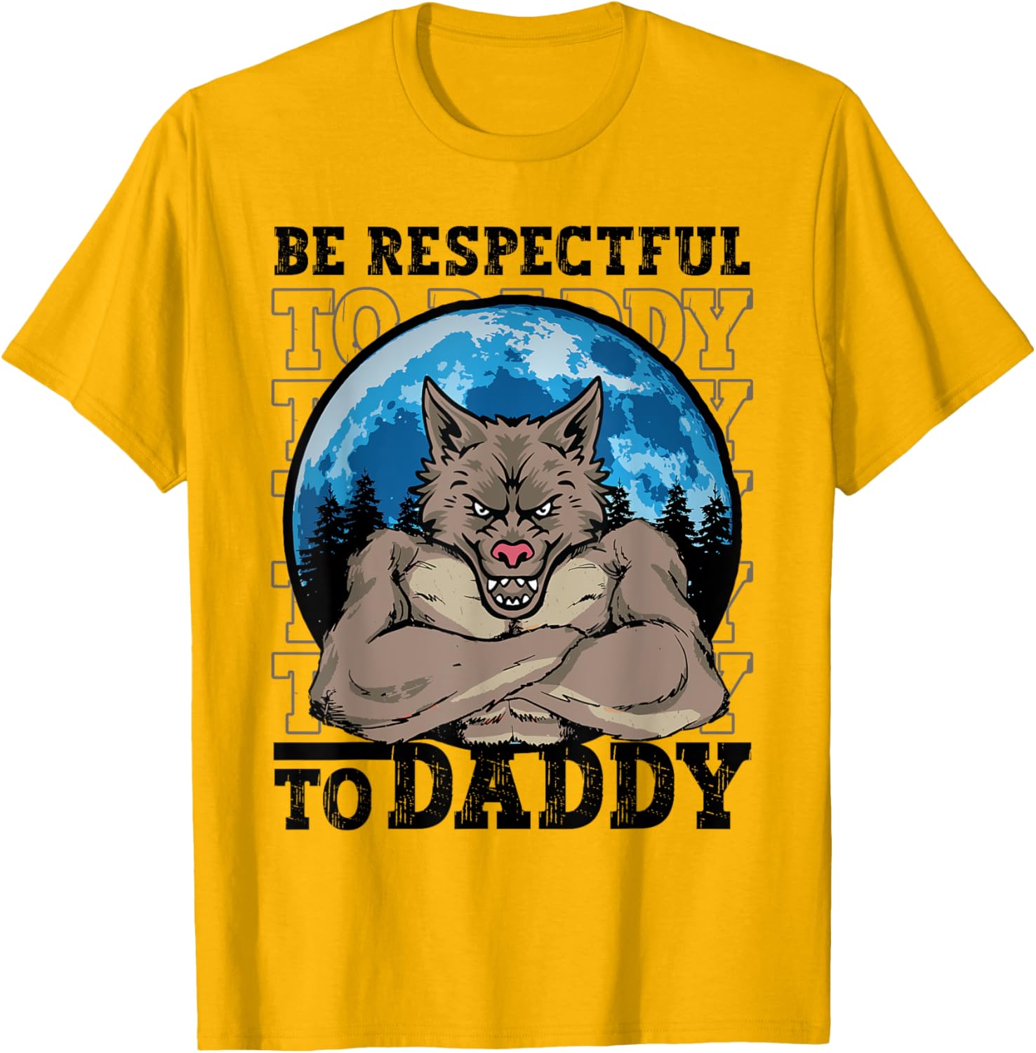 Funny Alpha Werewolf Meme T-Shirt Be Respectful To Daddy Apparel - 13