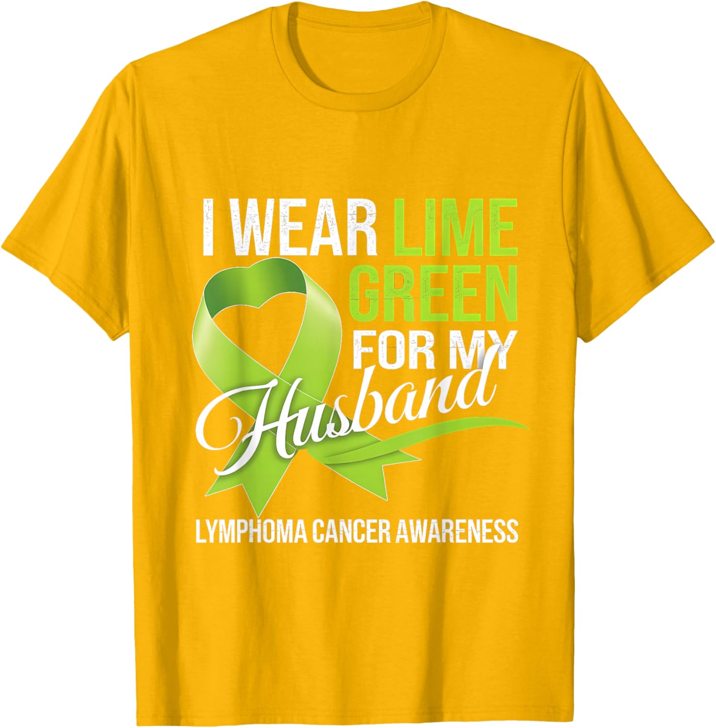 Lymphoma Awareness Lime Green T-Shirt for My Husband Comfort Style - 6