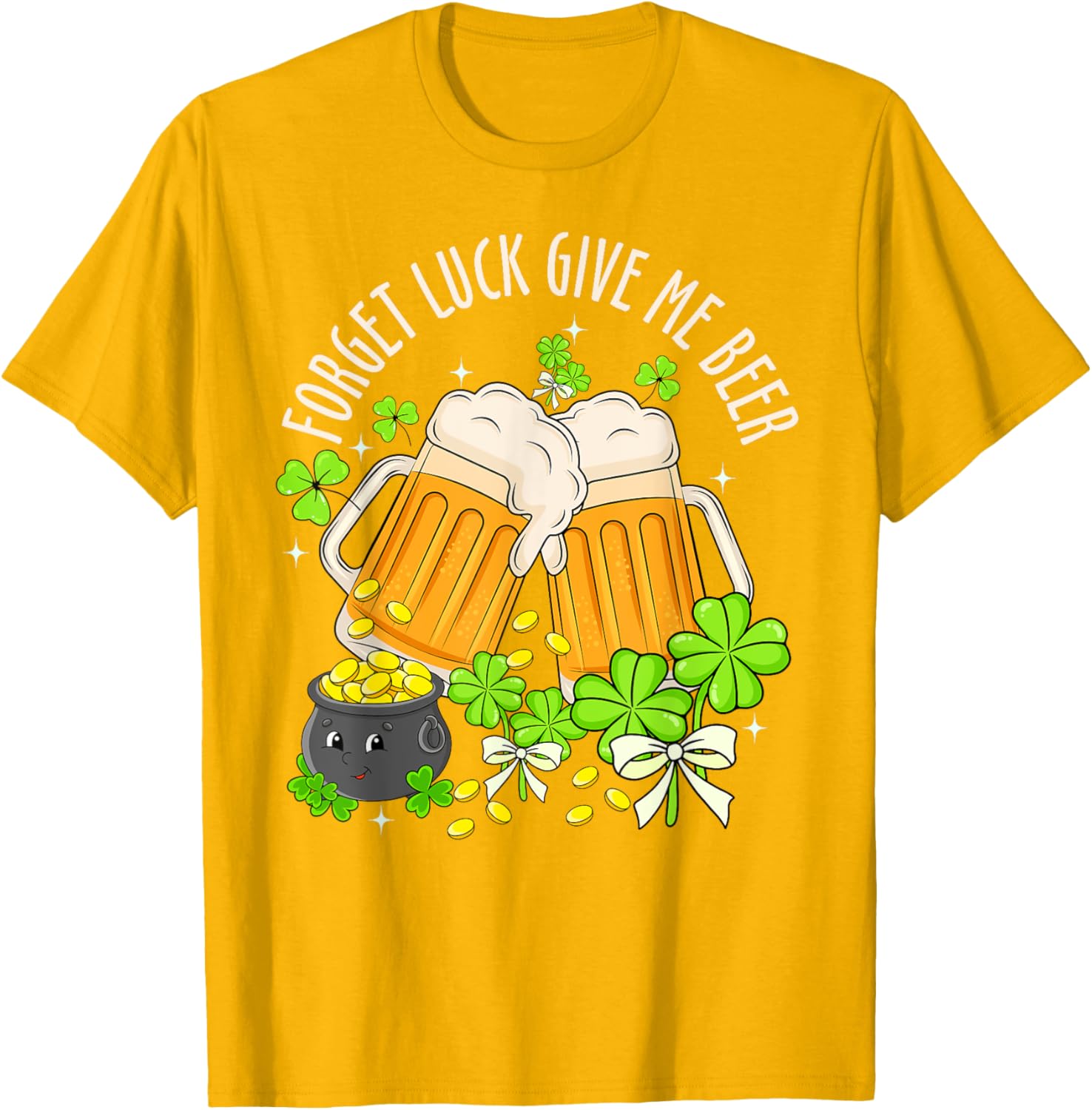 Forget Luck, Give Me Beer Irish Shamrock St. Patrick's Day T-Shirt - 16