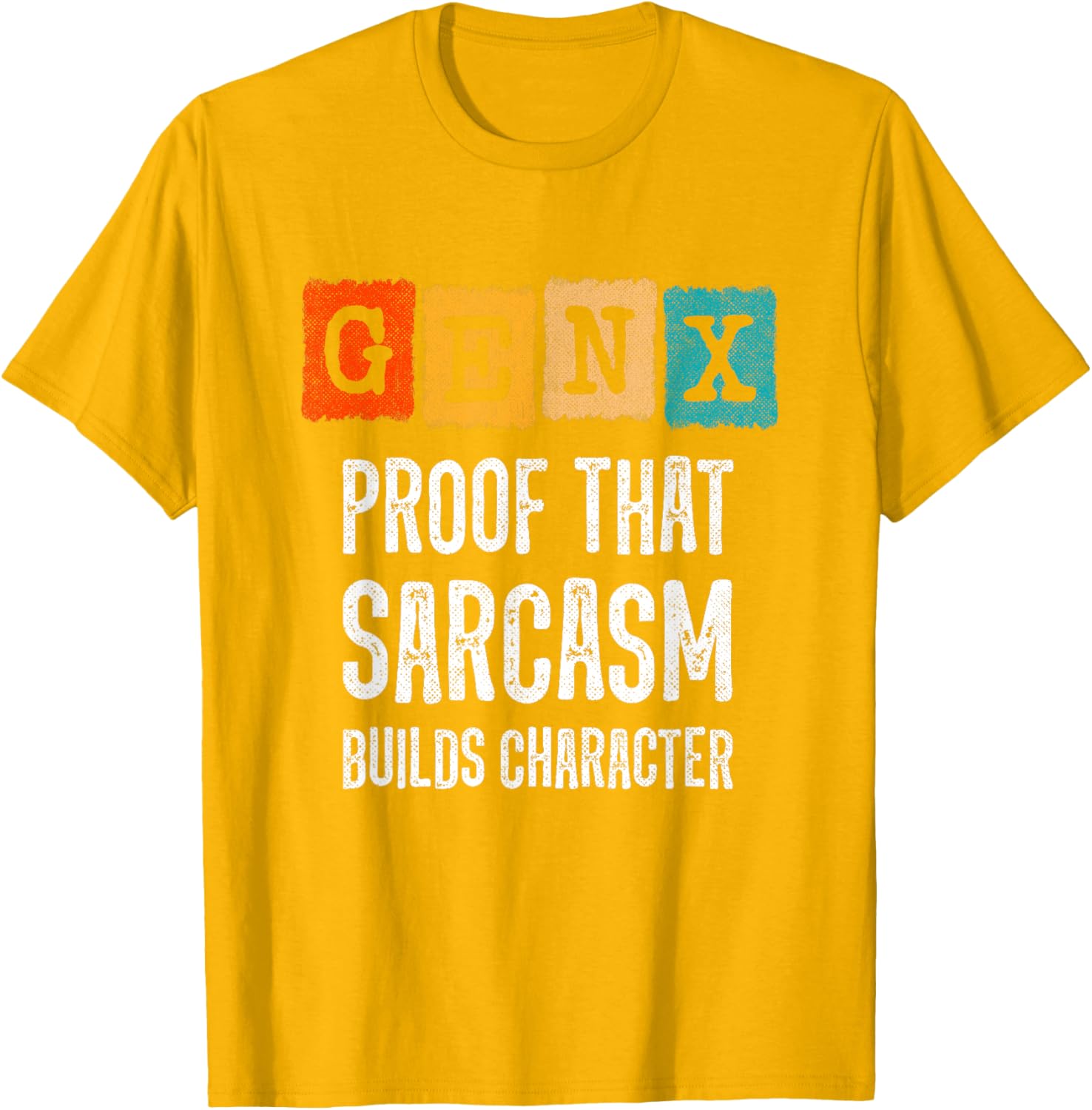 Funny Gen X Sarcasm T-Shirt - Builds Character for Generation X Fans - 8