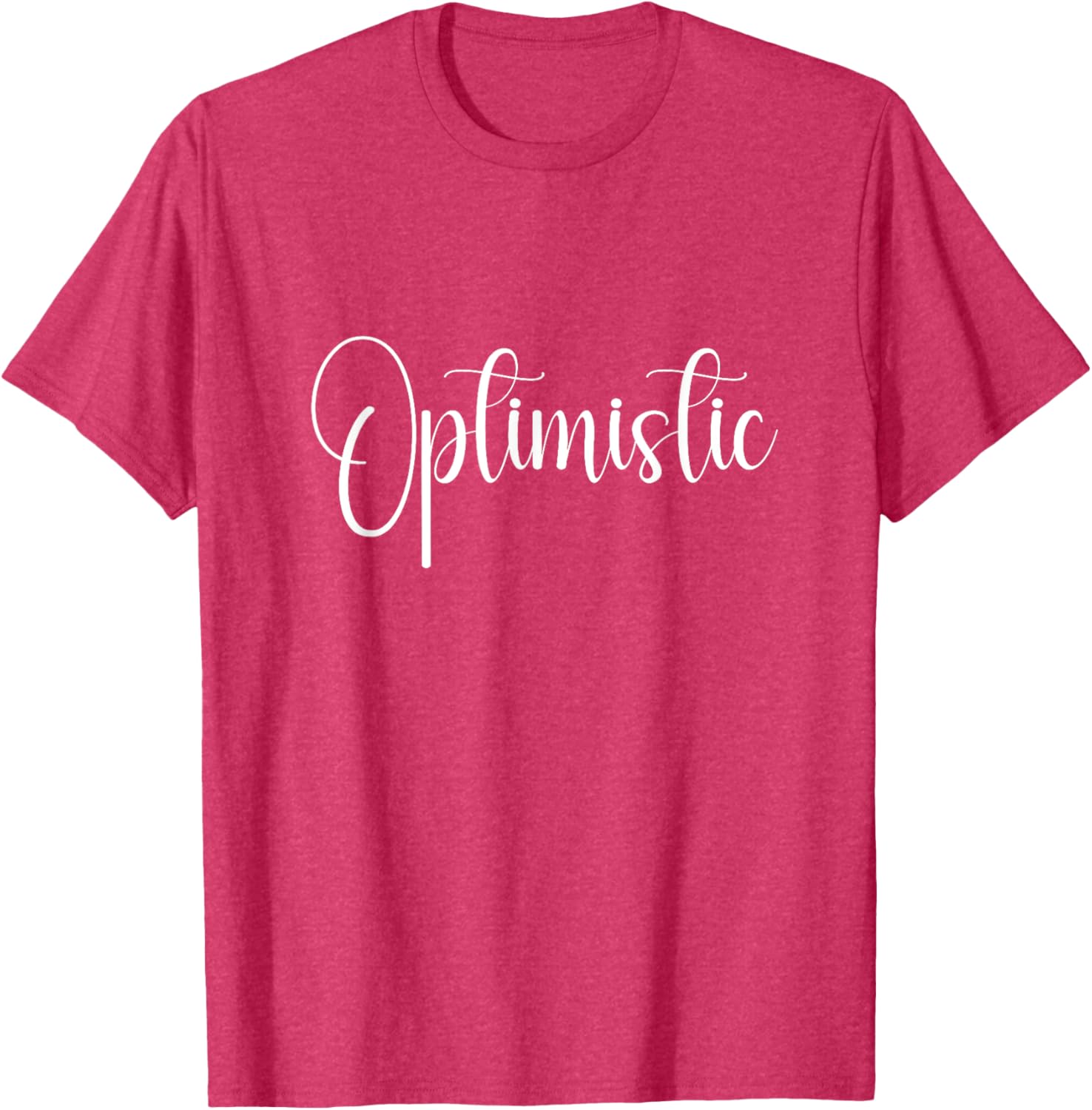 Optimistic Quote T-Shirt for Positive Vibes and Everyday Comfort - 10