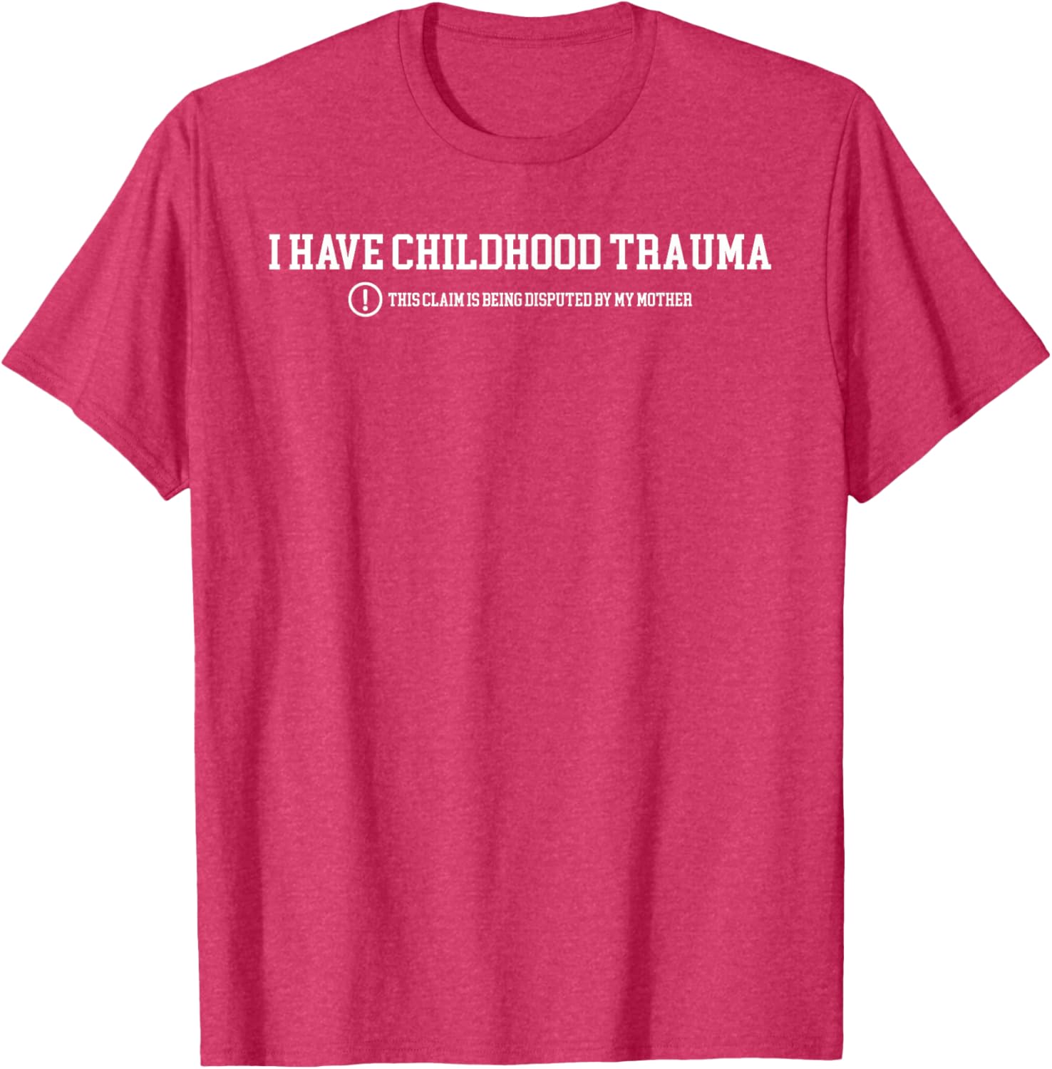 Funny I Have Childhood Trauma T-Shirt Humor for Psychology Lovers - 28