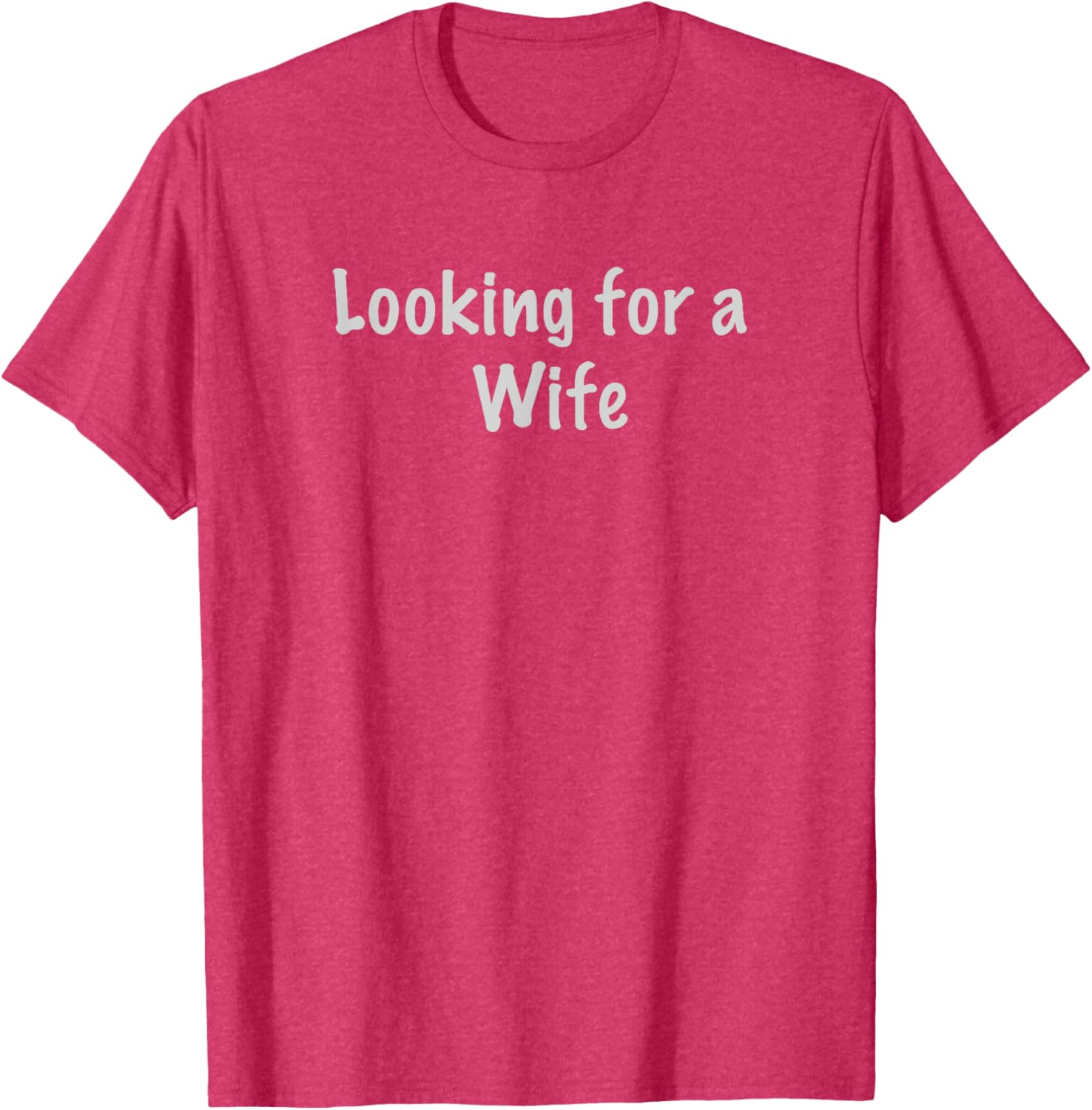Charming Looking for a Wife T-Shirt for Fun and Unique Style - 12