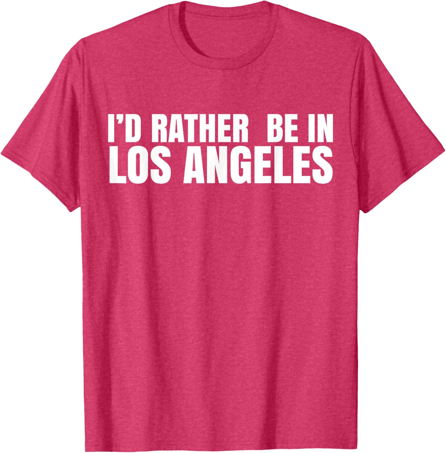 I'd Rather Be in Los Angeles T-Shirt for Casual Style Lovers - 24