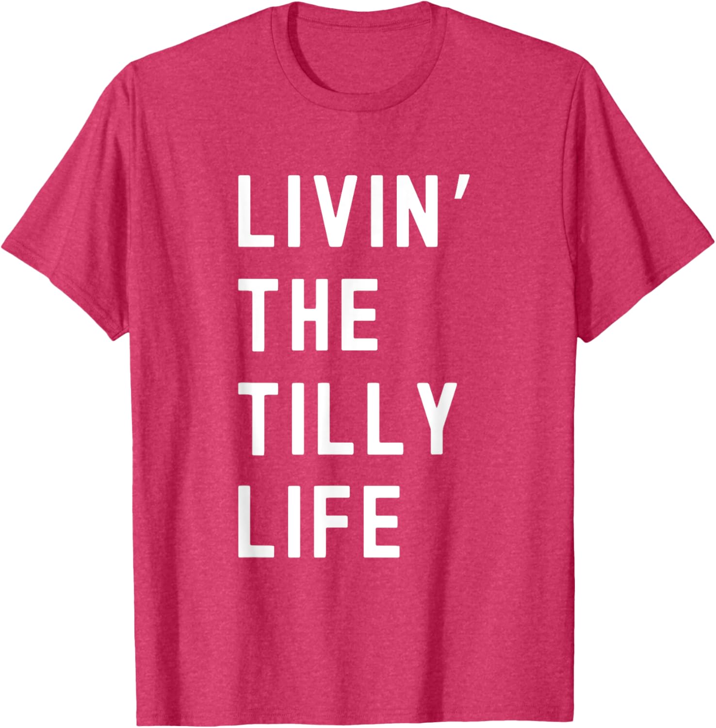Tilly Living The Tilly Life Funny T-Shirt for Trendy Comfort and Style - 7