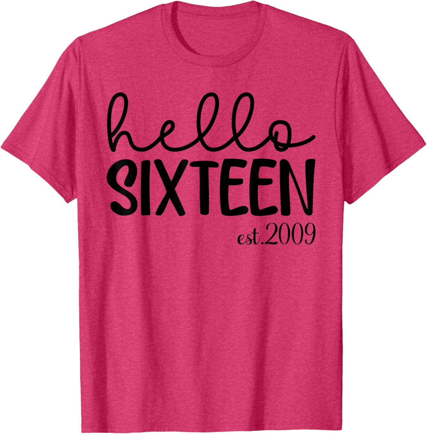 Hello Sixteen 16th Birthday T-Shirt for Girls Stylish Fun Gift - 11