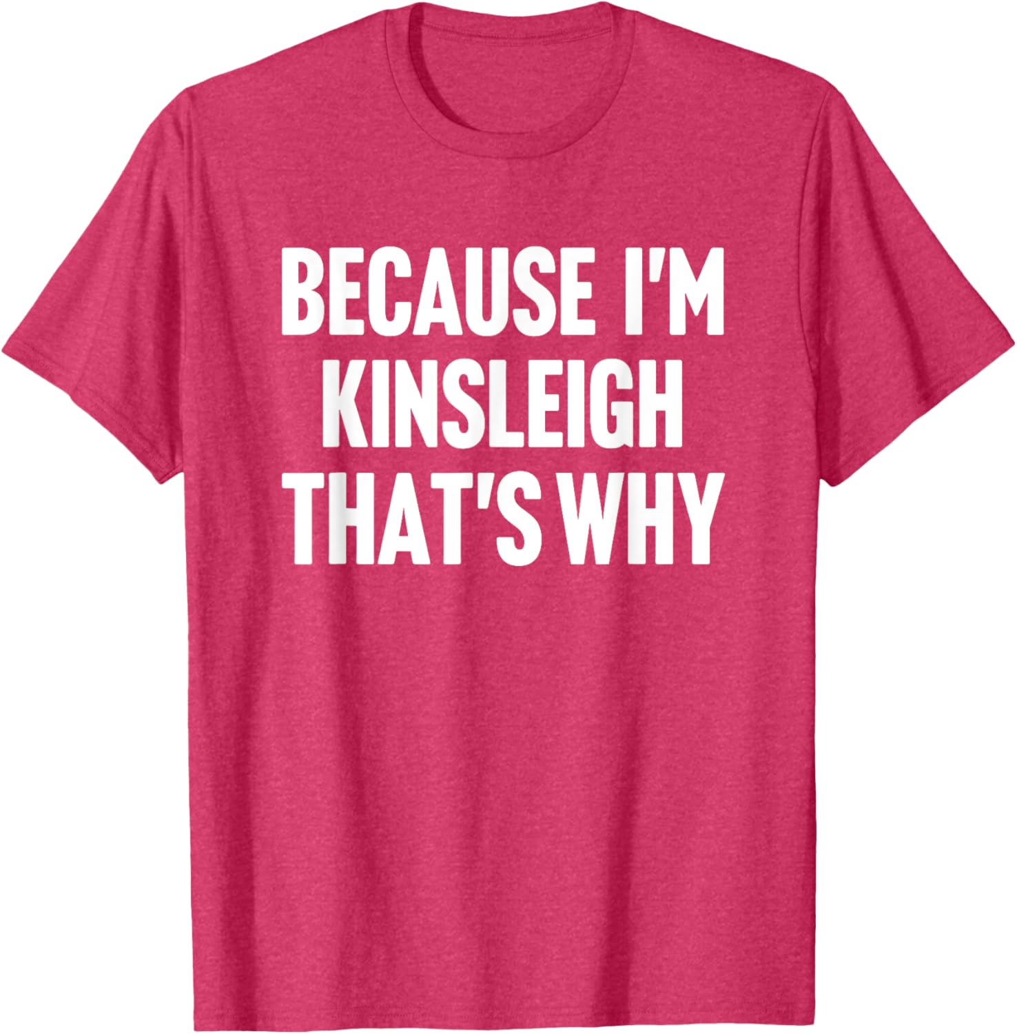 Personalized Kinsleigh Name T-Shirt Fun Custom Clothing for Everyone - 1