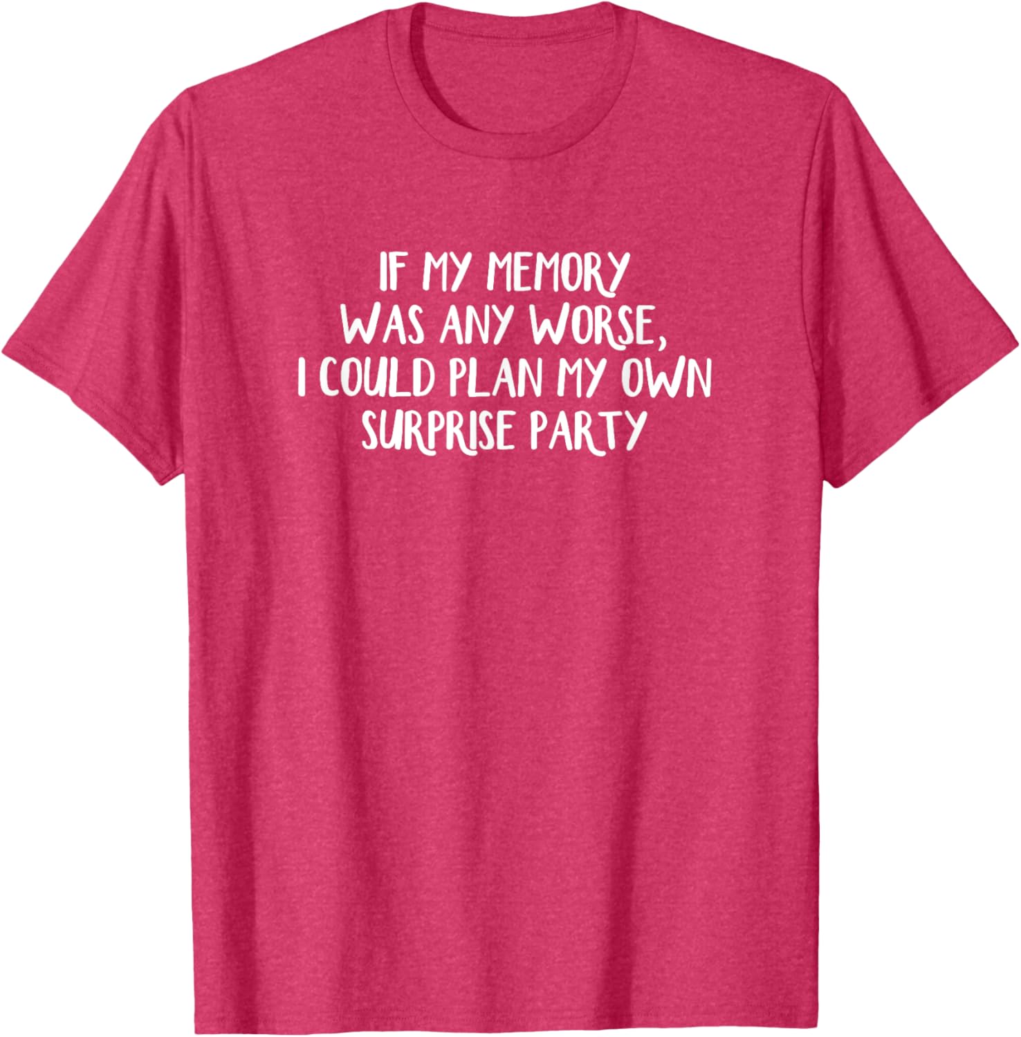 Funny Surprise T-Shirt for Memory Loss Humor - Perfect Gift Idea - 13