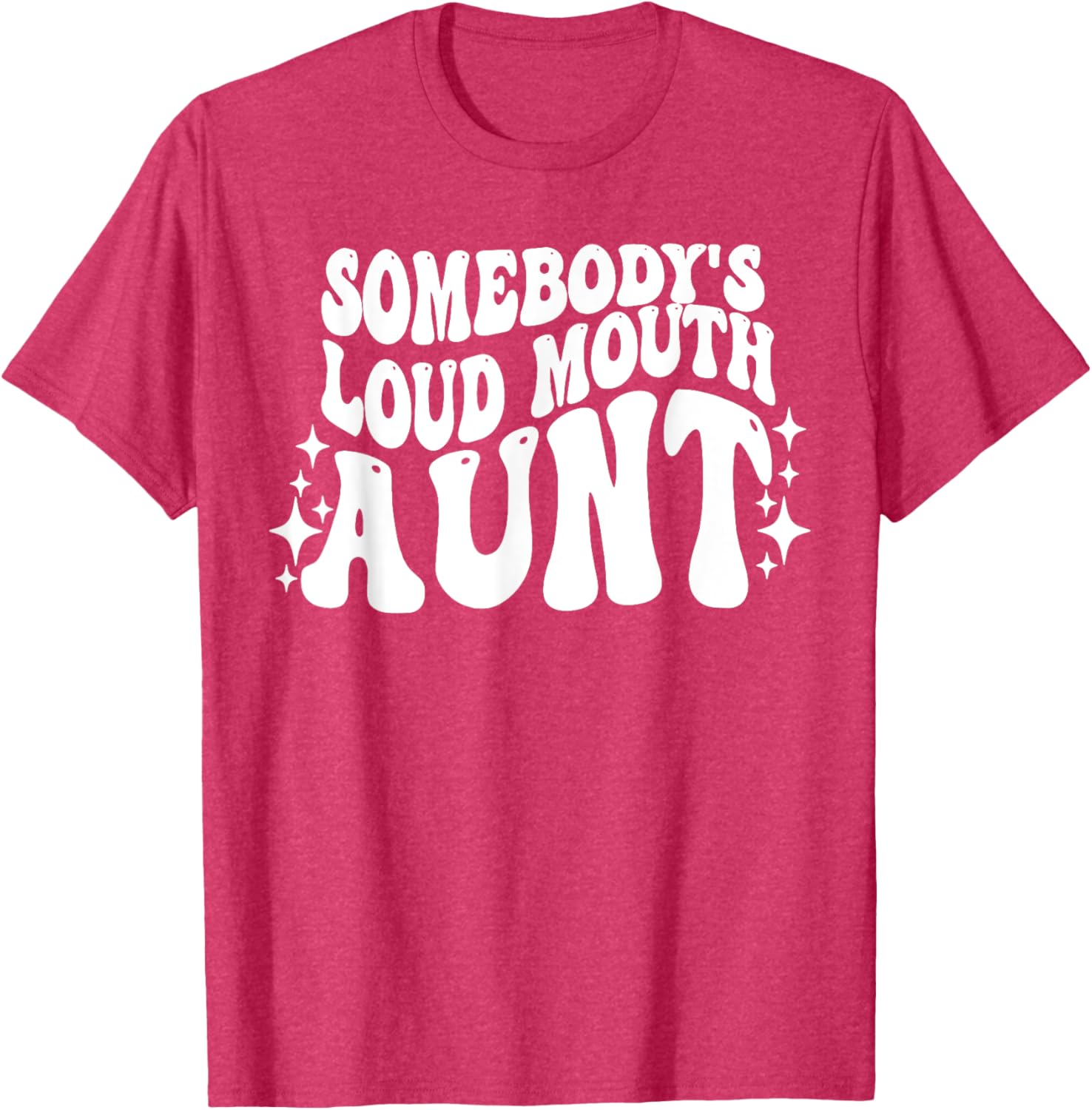 Funny Loud Mouth Aunt Quote T-Shirt for Women – Cute and Comfy Gift - 25
