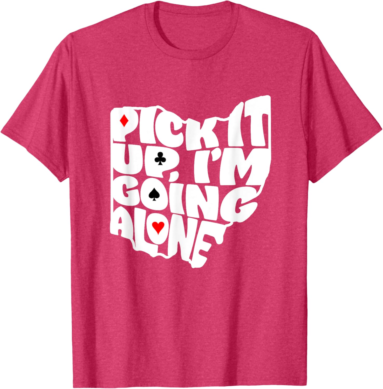 Ohio Euchre Pick It Up Im Going Alone Card Game T-Shirt Fun Gift - 3
