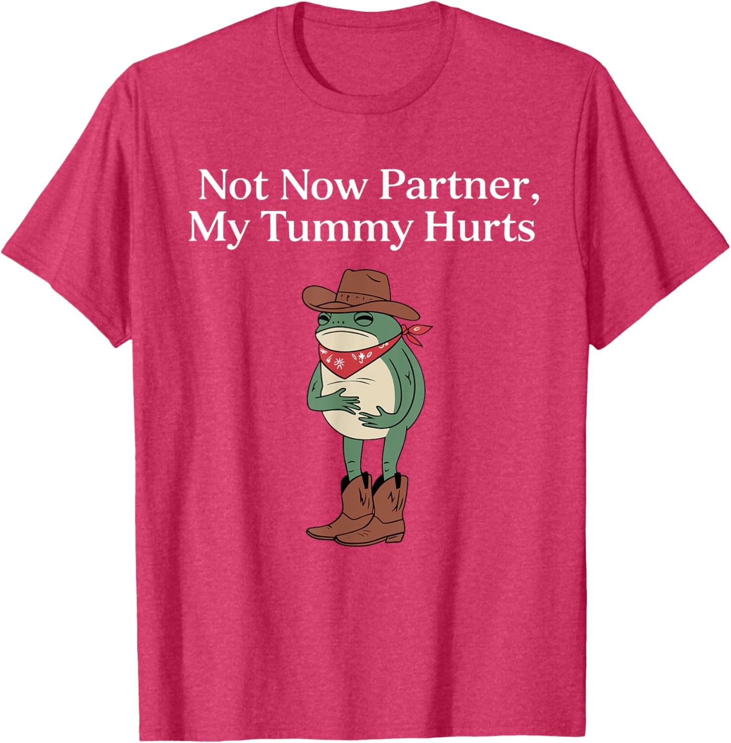 Funny Cowboy Frog Meme T-Shirt Retro Not Now My Tummy Hurts Humor Apparel - 12