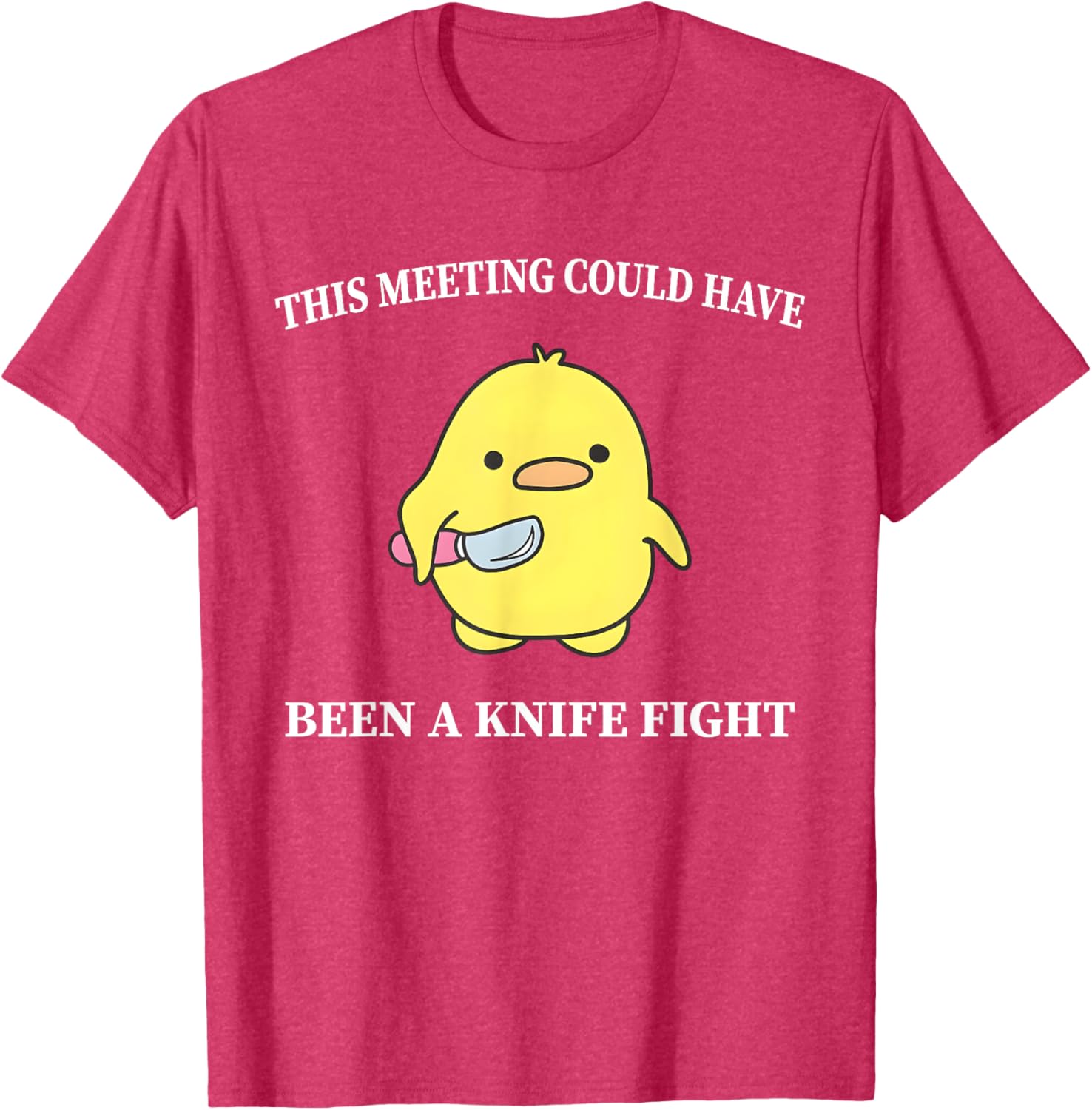 Funny Duck T-Shirt This Meeting Could Have Been A Knife Fight Humor - 13