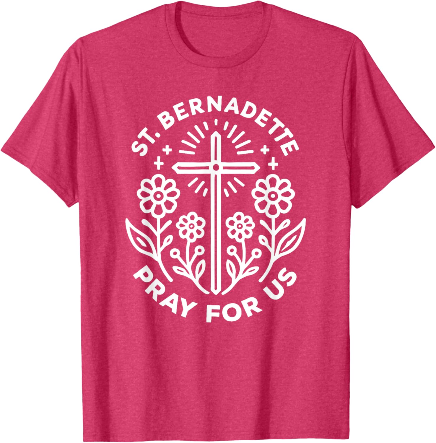 St Bernadette Pray for Us Catholic Prayer T-Shirt for Faithful Wearers - 1