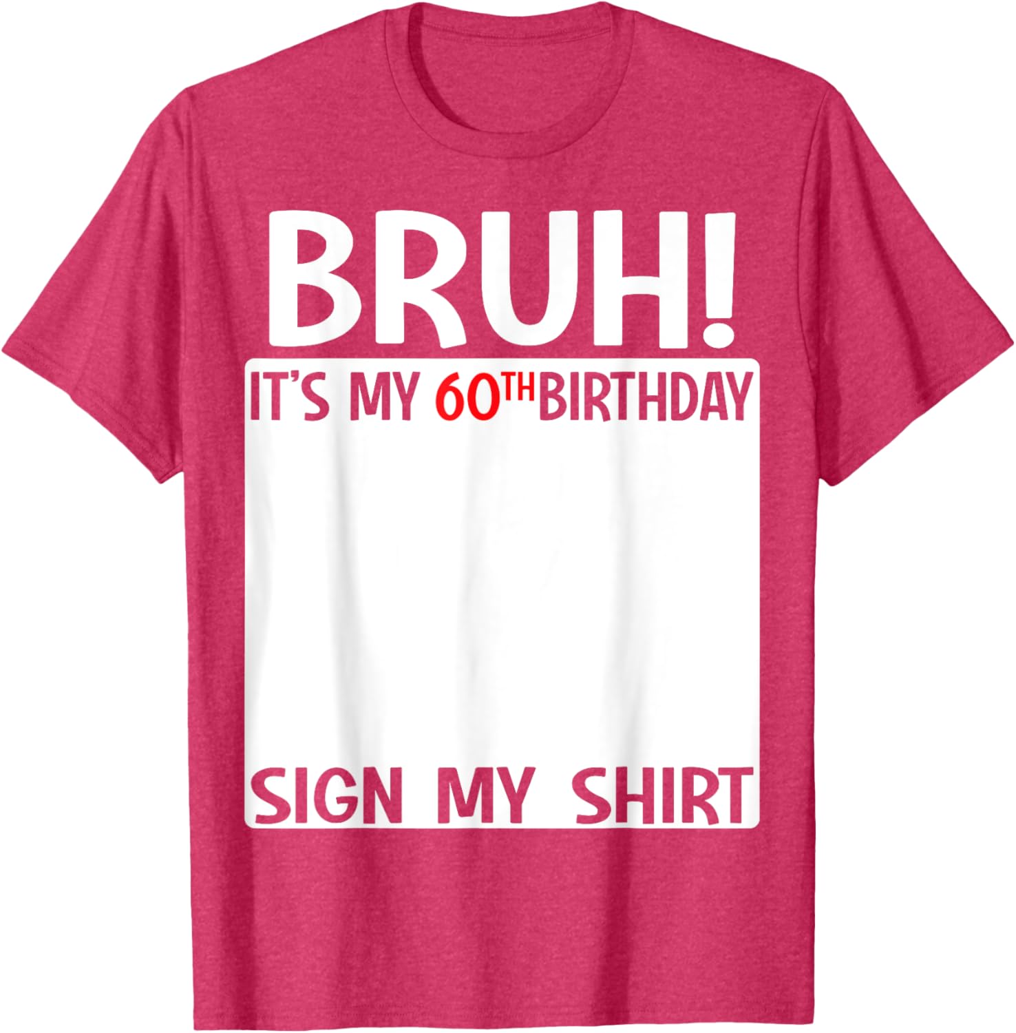 60th Birthday Sign My Shirt T-Shirt Fun Gift for 60 Years Old Celebration - 19