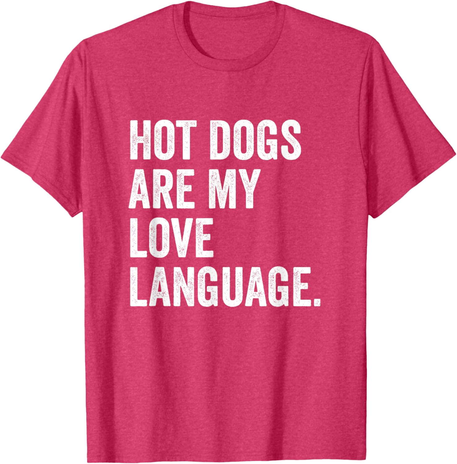 Hot Dogs Are My Love Language Anti Valentine's Day T-Shirt for Fun Lovers - 6