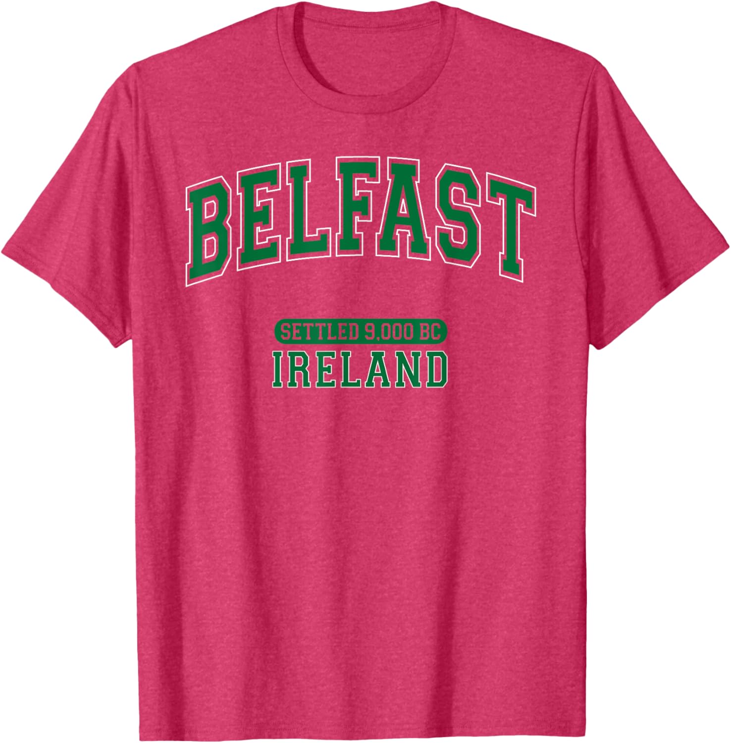 Belfast Ireland Settled 9000 BC Dark Green Arched Letter T-Shirt - 15