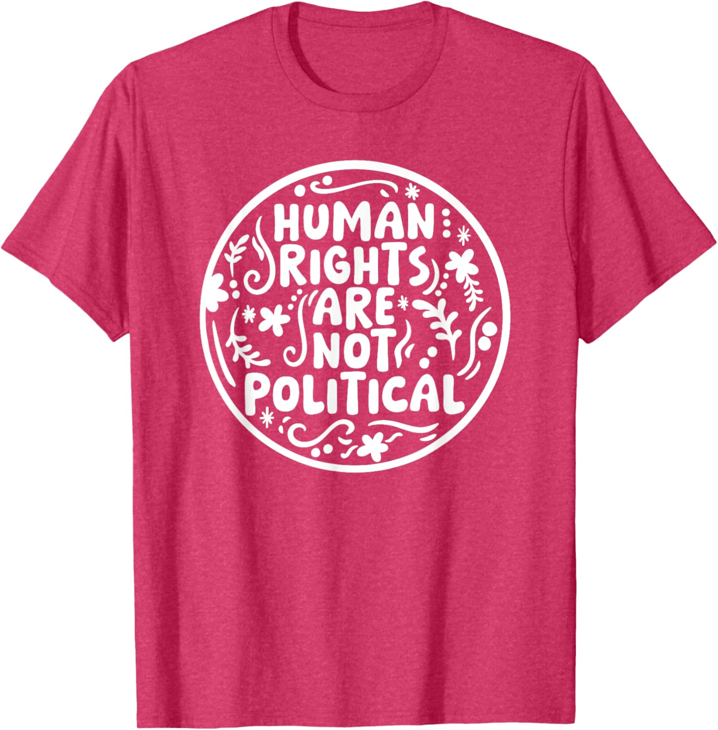 Human Rights Are Not Political T-Shirt for Bold Expressions and Style - 12