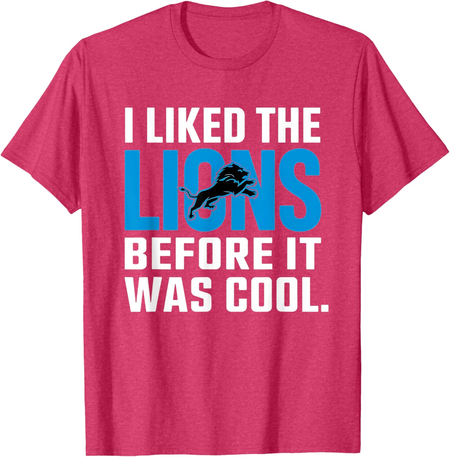 I Liked The Lions Before It Was Cool T-Shirt for Fans and Trendsetters - 4