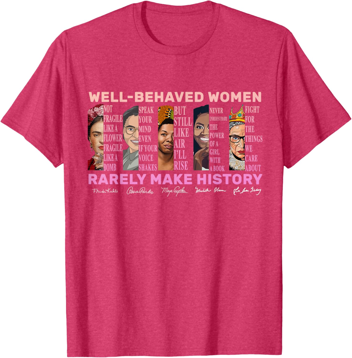 Empowerment T-Shirt for Women - Well Behaved Women Make History - 9