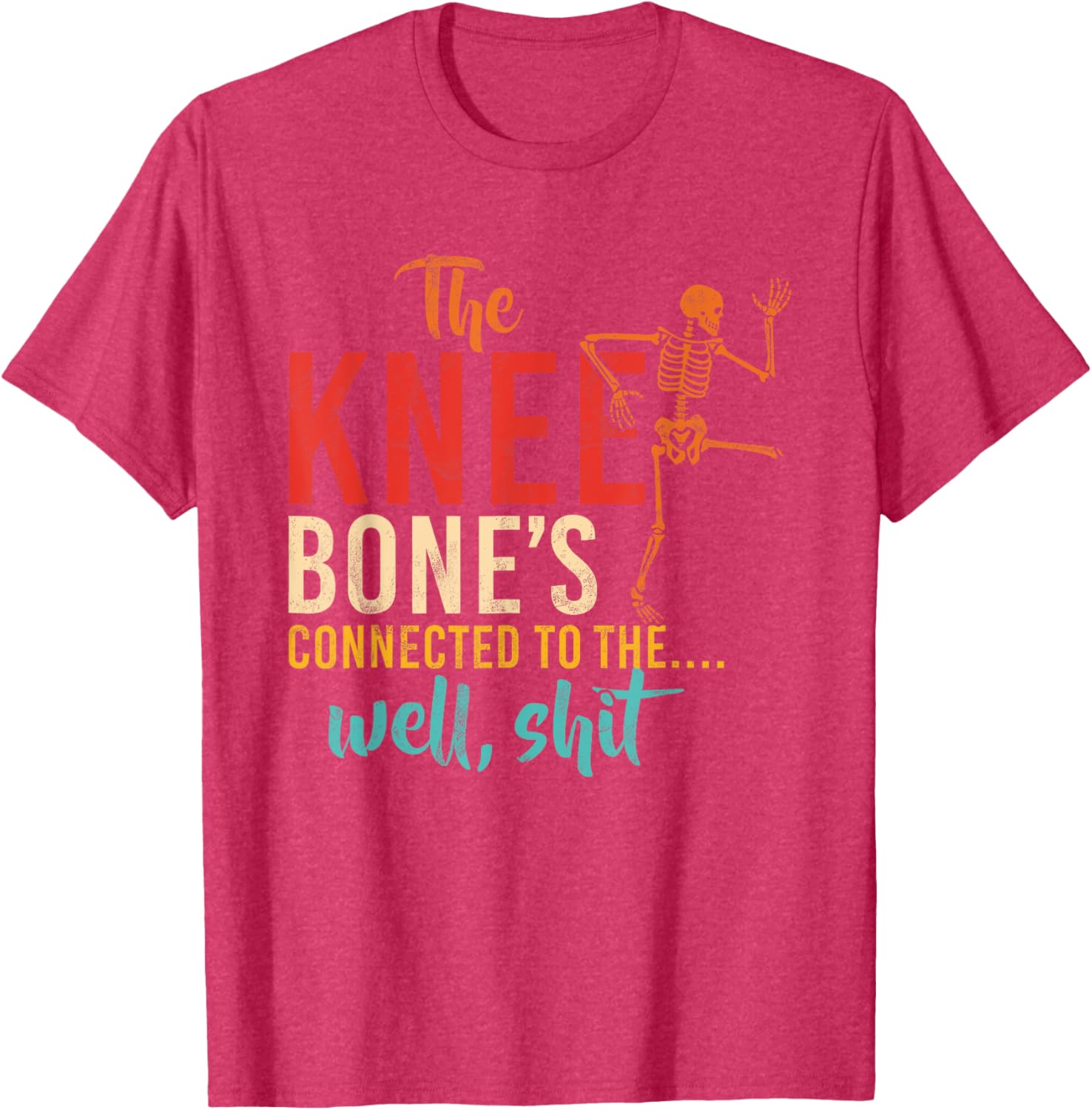 Funny Knee Bone T-Shirt for Humor Lovers - Casual and Comfy Wear - 19