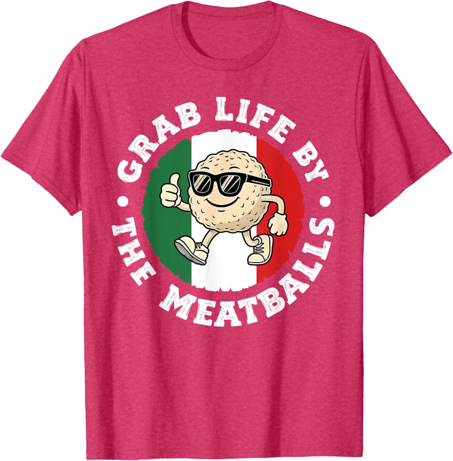 Funny Italian Cuisine T-Shirt Grab Life By The Meatballs for Food Lovers - 18