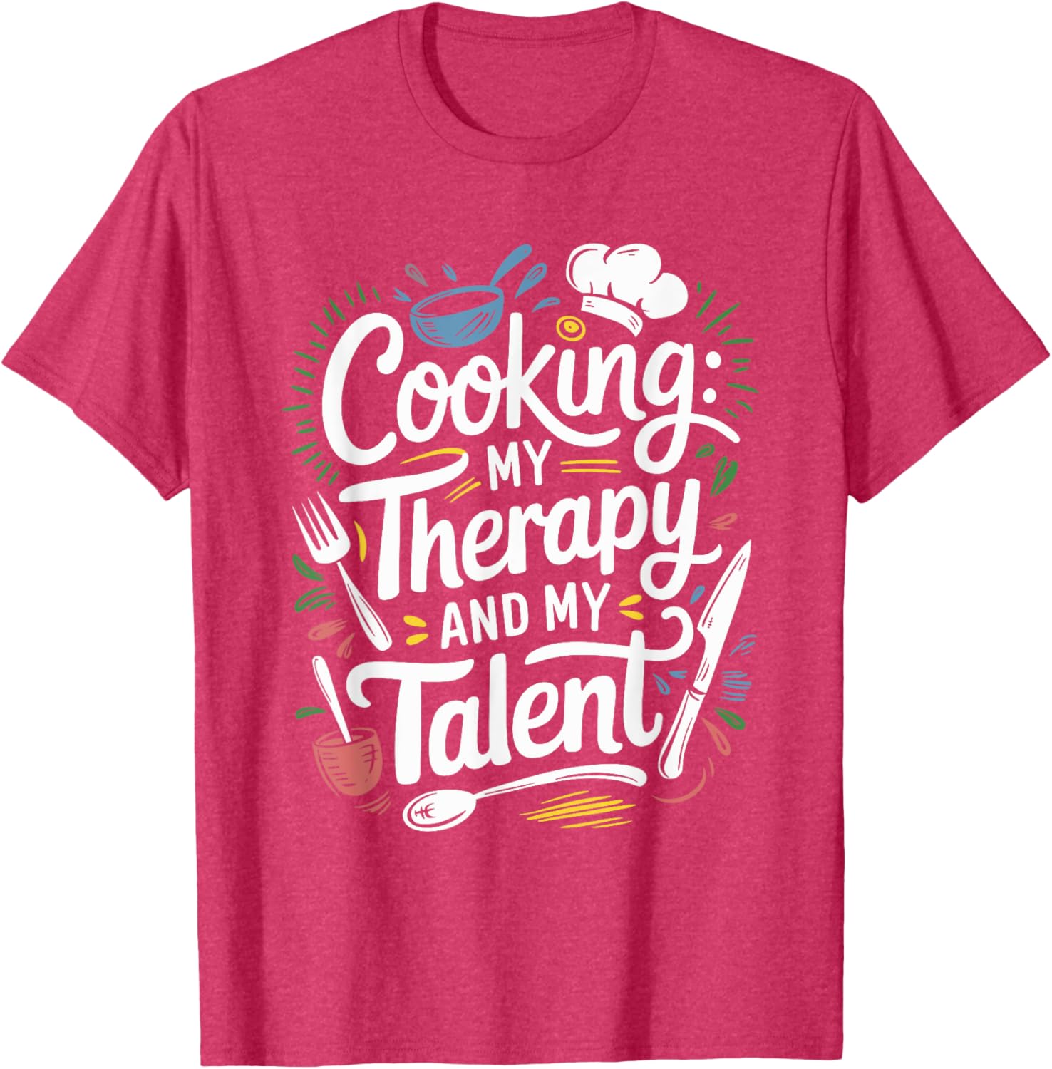 Chef Quote T-Shirt for Cooking Lovers and Culinary Enthusiasts - 12