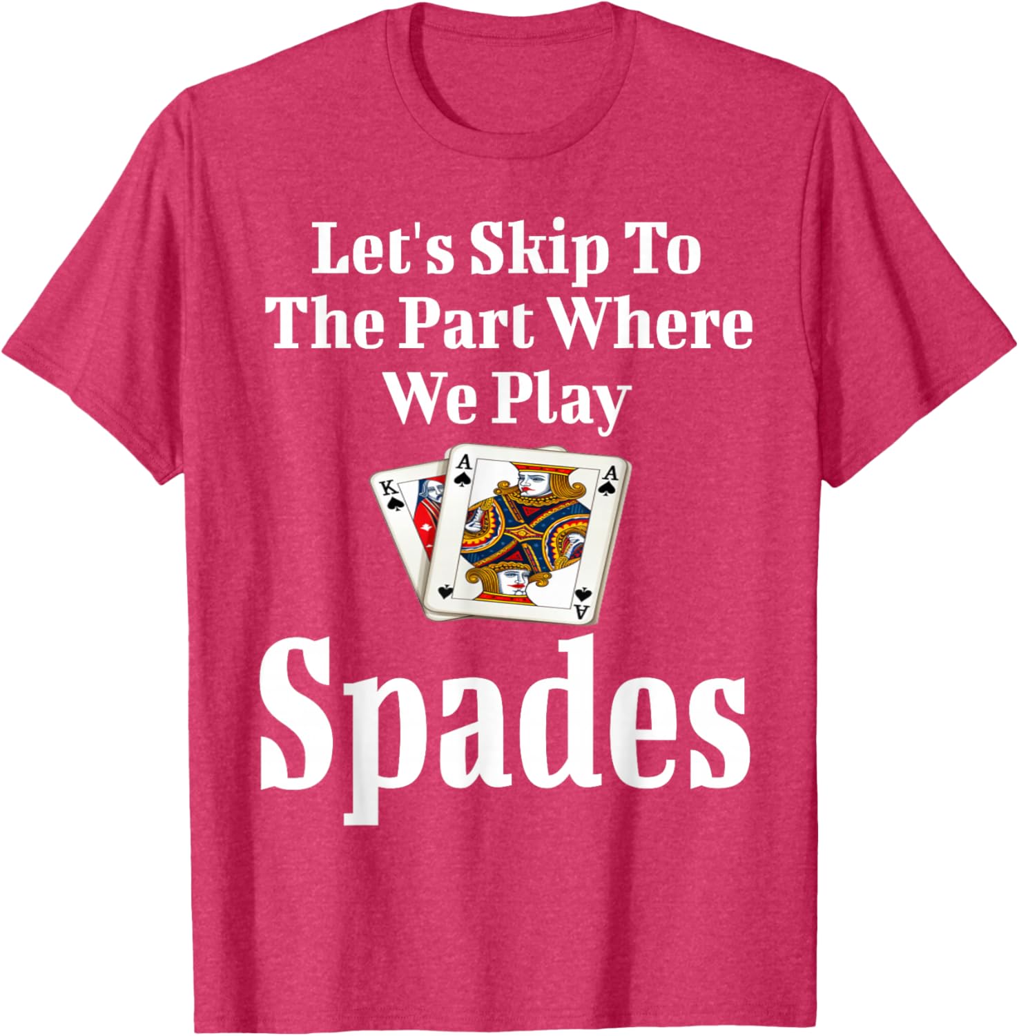 Funny Let's Skip To The Part Where We Play Spades T-Shirt for Gamers - 4