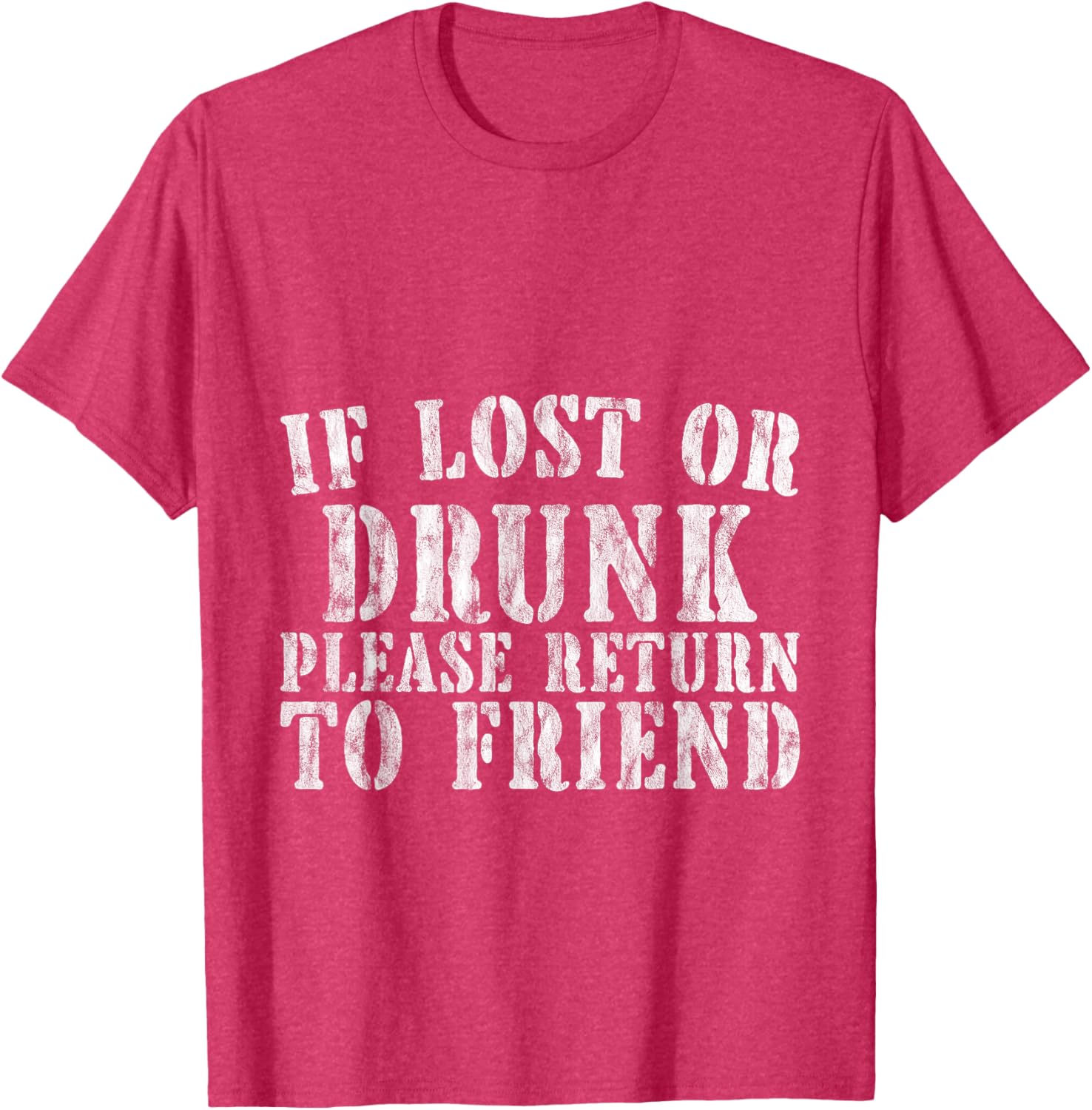 If Lost or Drunk Please Return To Friend Party Safety T-Shirt - 1