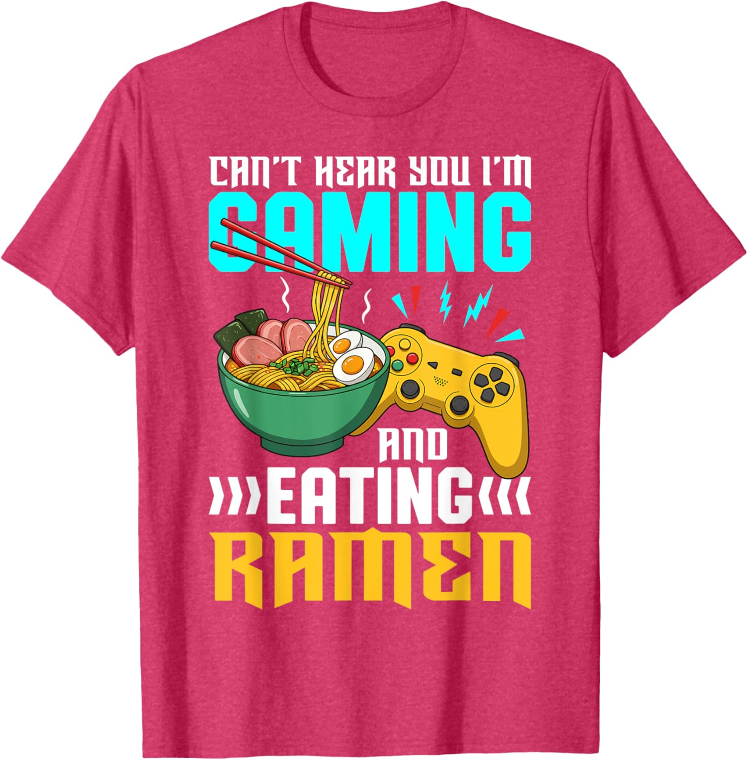 Gaming and Ramen Lover T-Shirt Can't Hear You I'm Eating Apparel - 4