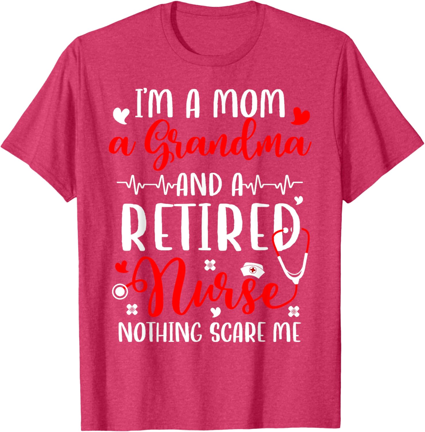 I'm A Mom And Grandma Retired Nurse T-Shirt for Proud Nurses - 17