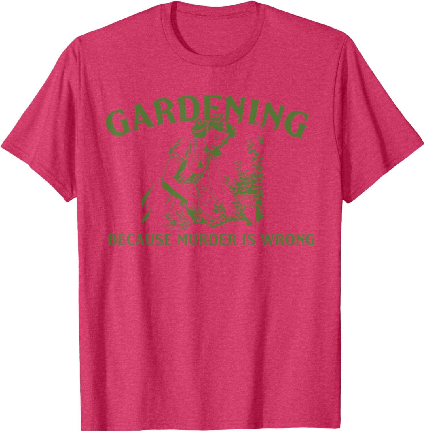 Funny Gardening Lover T-Shirt Gardening Because Murder Is Wrong - 14